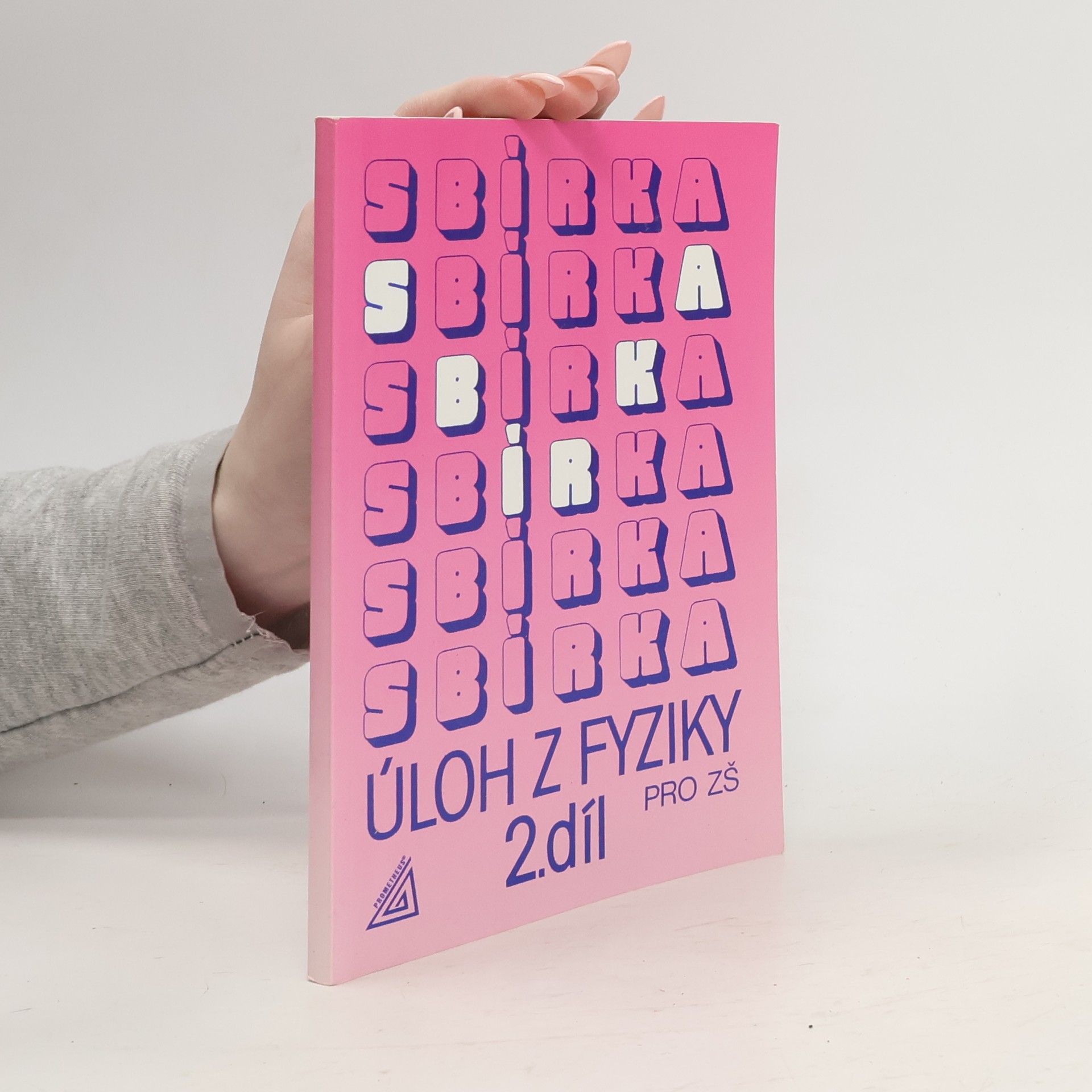 Jiří Bohuněk Sbírka úloh z fyziky pro žáky základních škol 2. díl