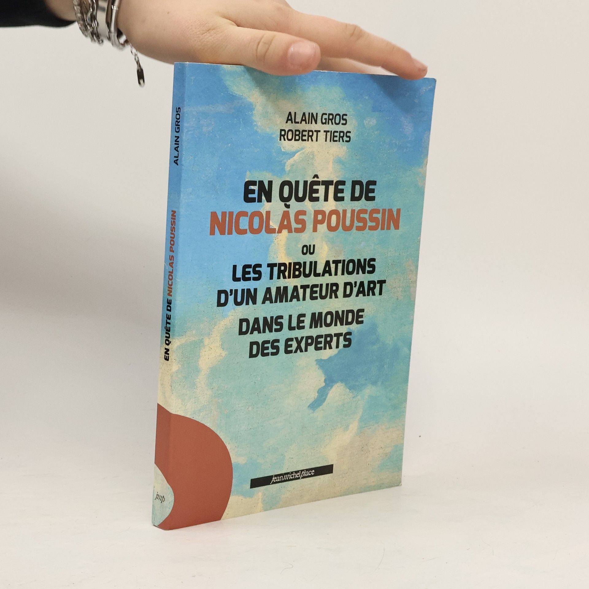 Alain Gros En quête de Nicolas Poussin ou les tribulations d'un amateur d'art dans le monde des experts