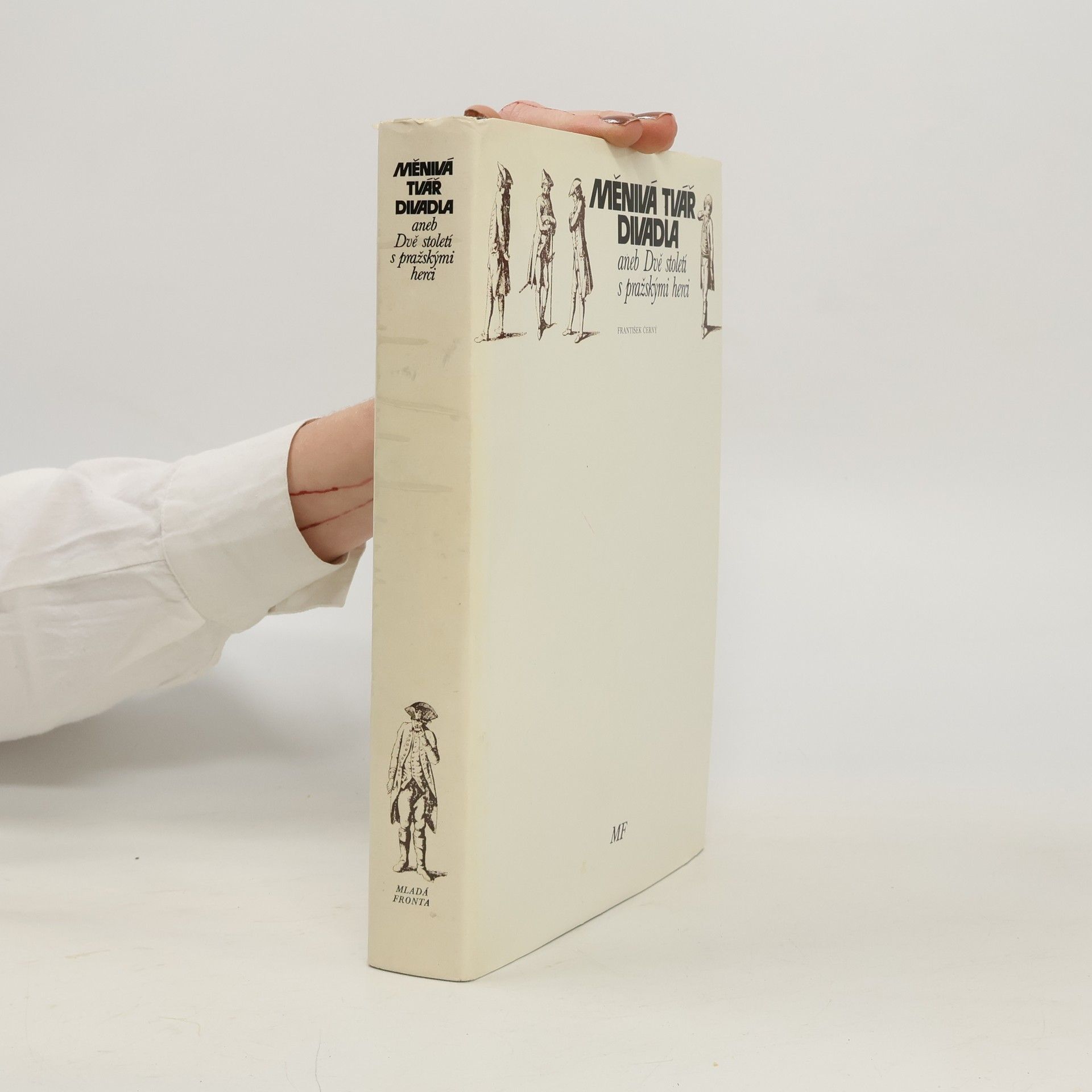 František Černý Měnivá tvář divadla aneb Dvě století s pražskými herci