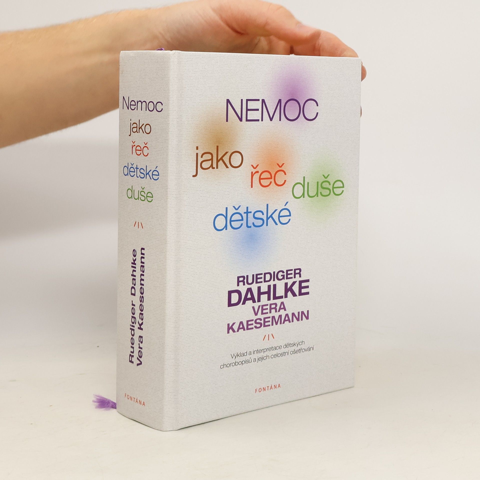 Ruediger Dahlke Nemoc jako řeč dětské duše. Výklad a interpretace dětských chorobopisů a jejich celostní ošetřování