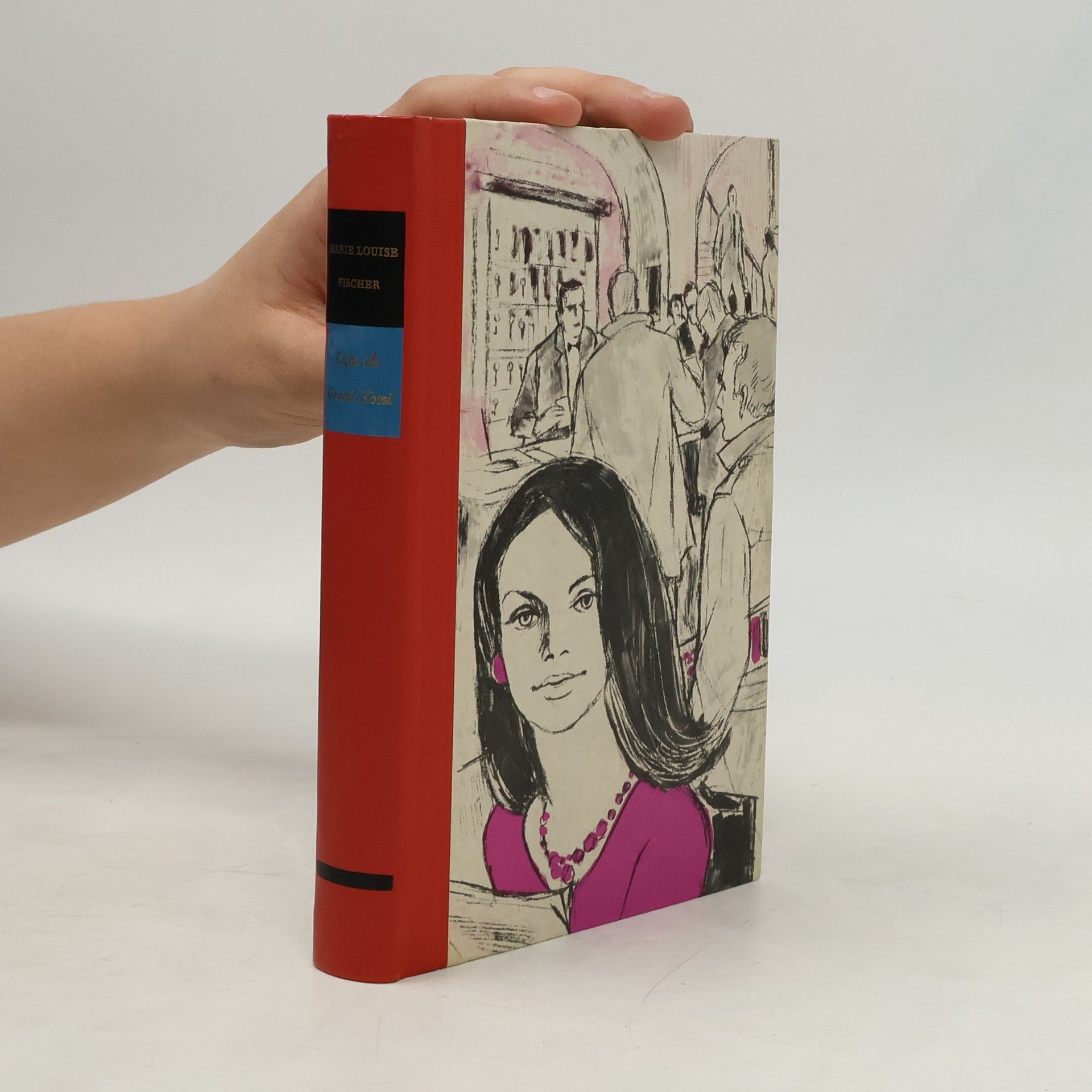 Marie Louise Fischer Liebe im Grand Hotel