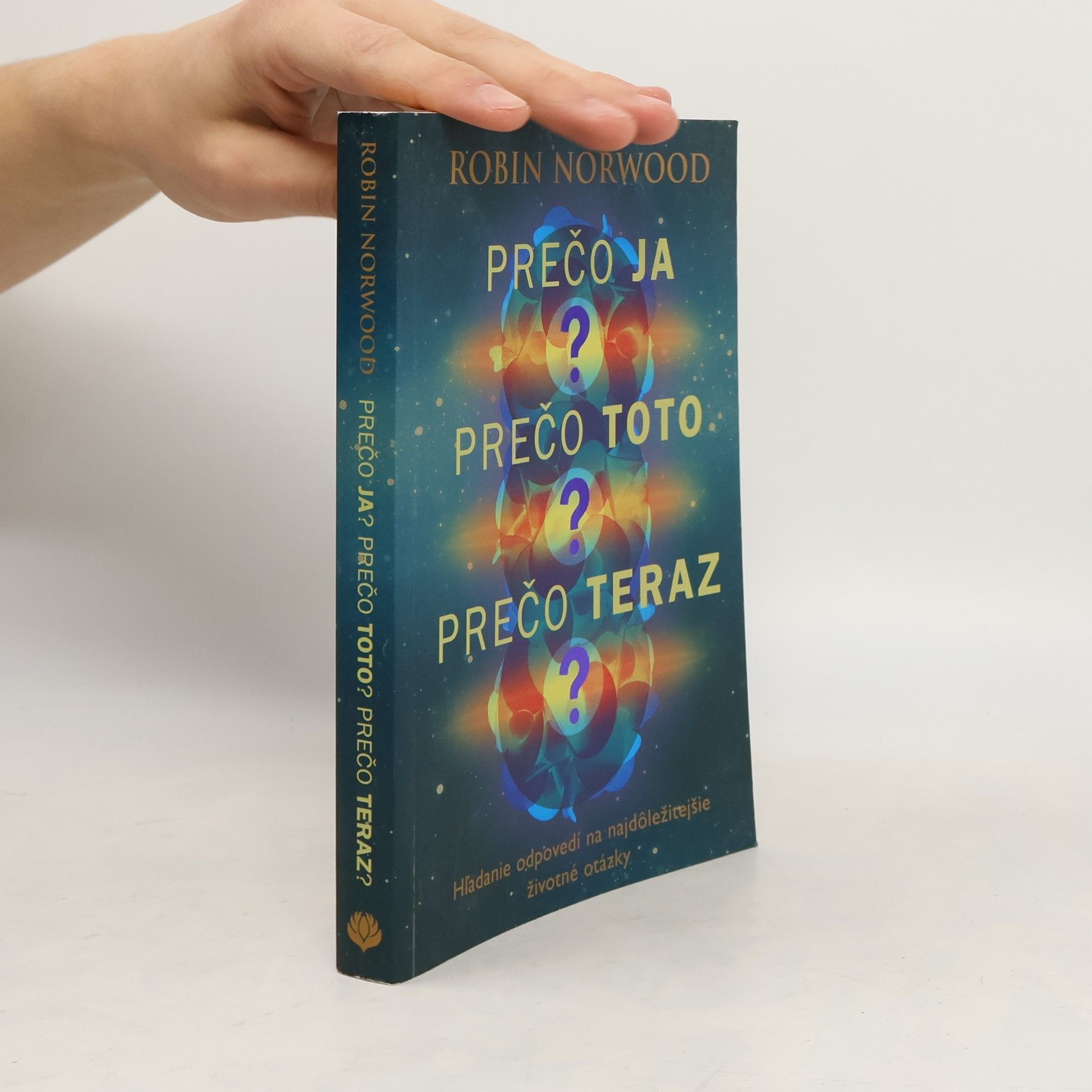 Prečo ja? Prečo toto? Prečo teraz?