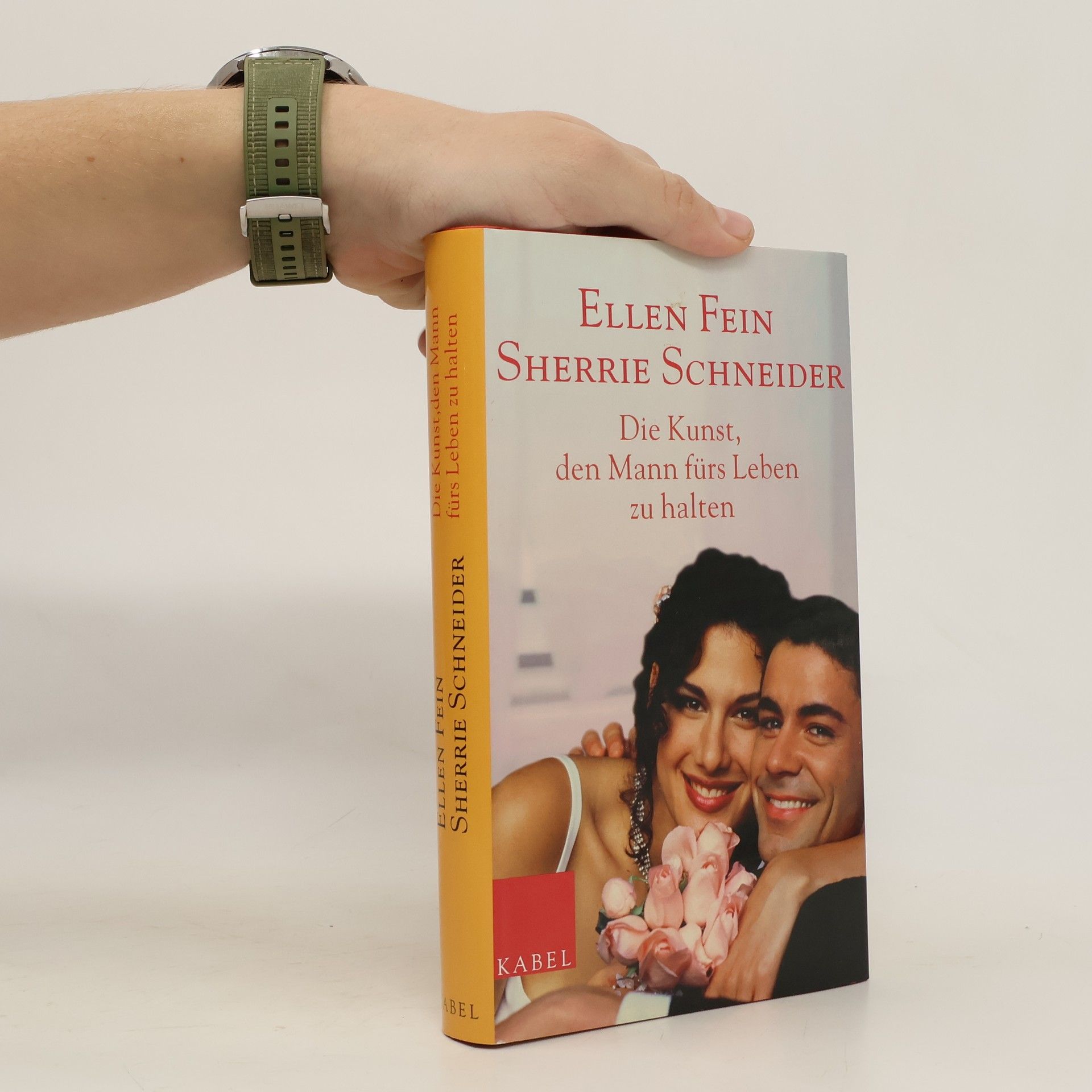 Ellen Fein Die Kunst, den Mann fürs Leben zu halten