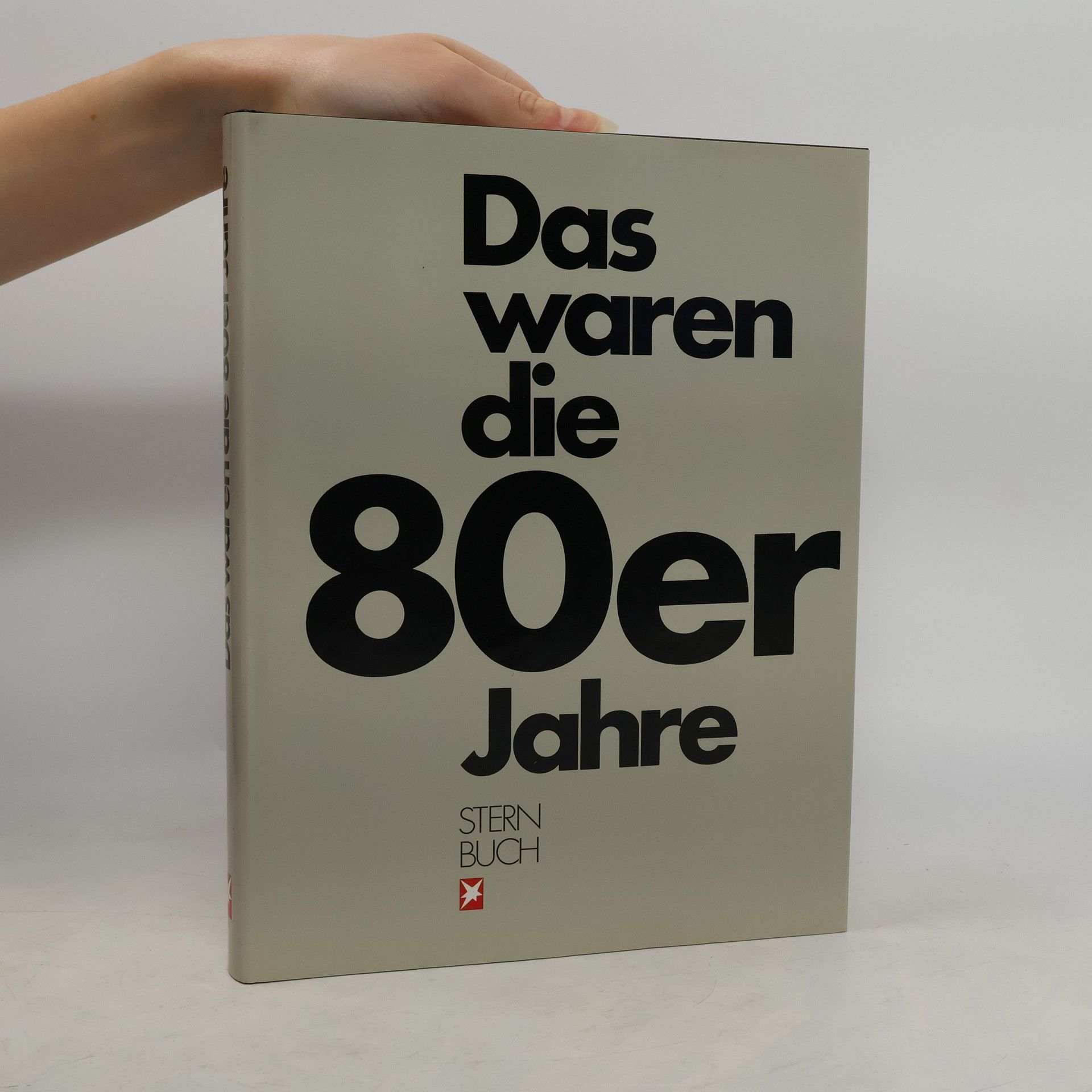 Das waren die 80er [achtziger] Jahre