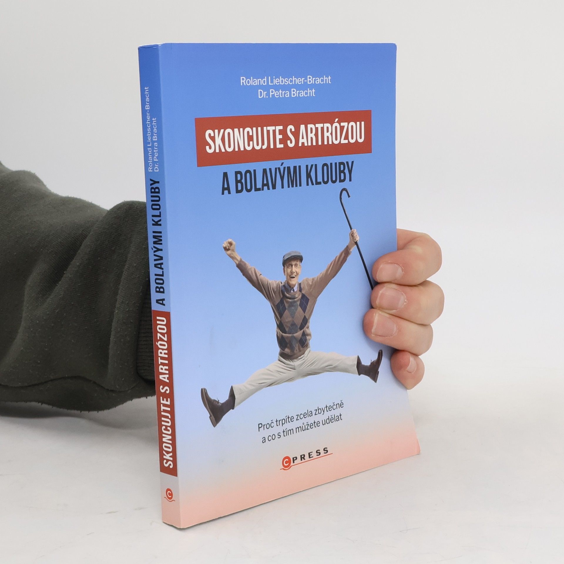 Petra Bracht Skoncujte s artrózou a bolavými klouby