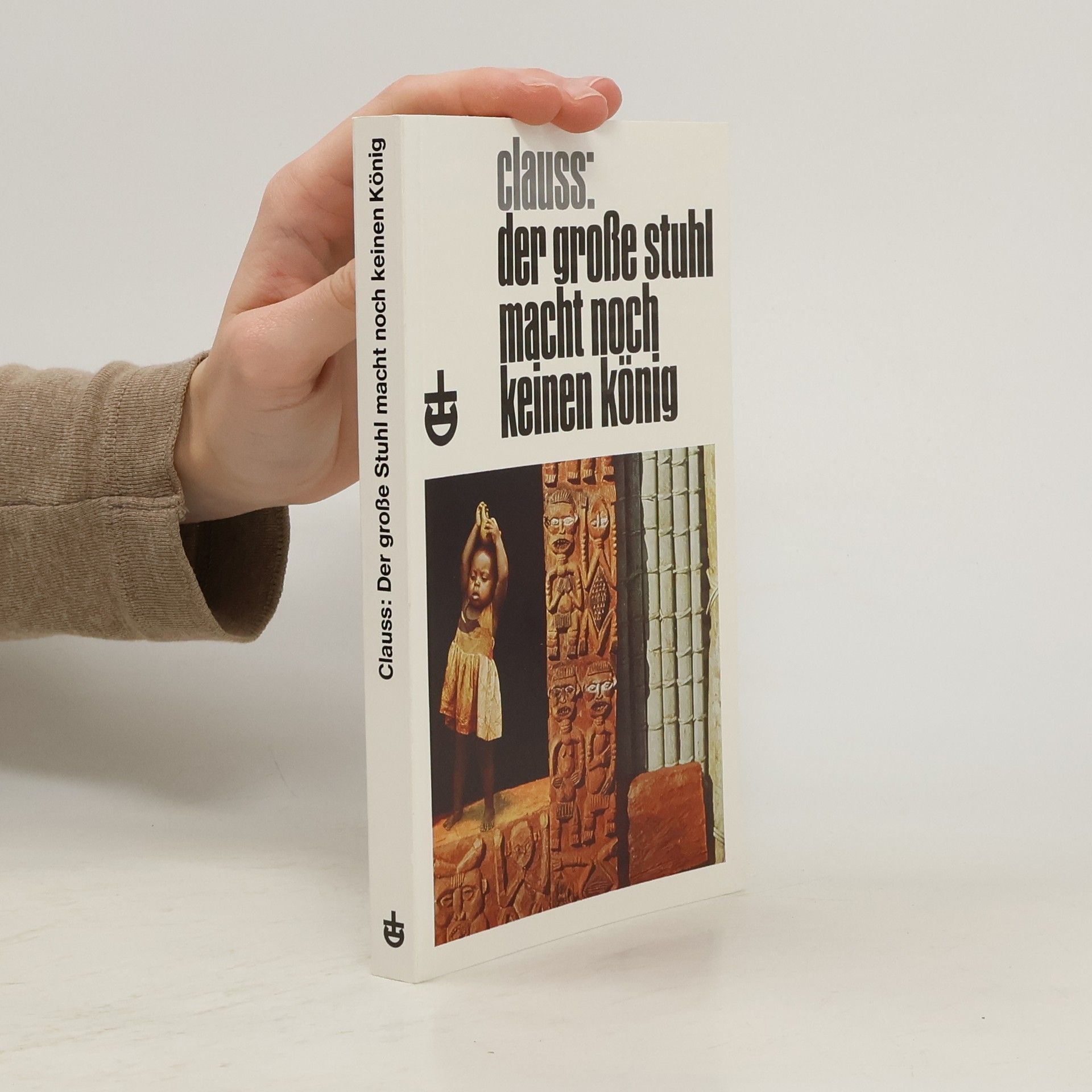 Mechthild Clauss Der grosse Stuhl macht noch keinen König