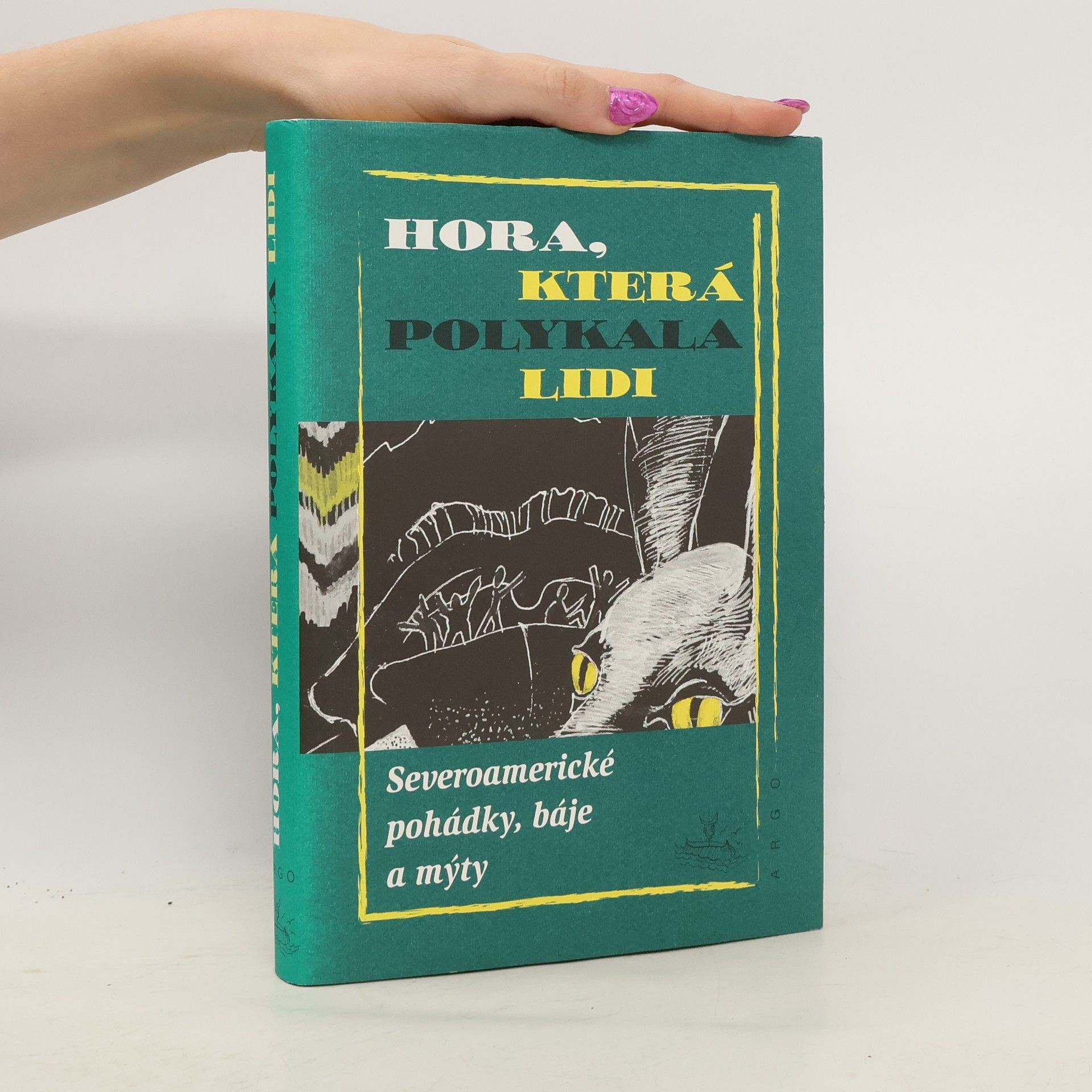 Lukáš Houdek Hora, která polykala lidi - Severoamerické pohádky, báje a mýty