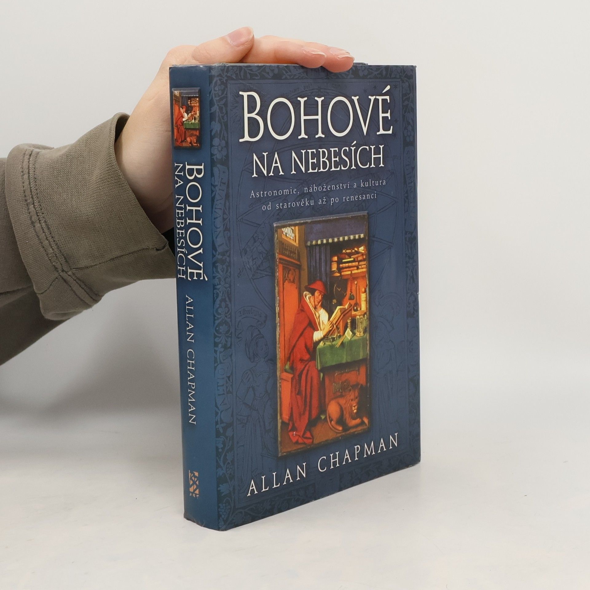 Bohové na nebesích: Astronomie, náboženství a kultura od starověku až po renesanci