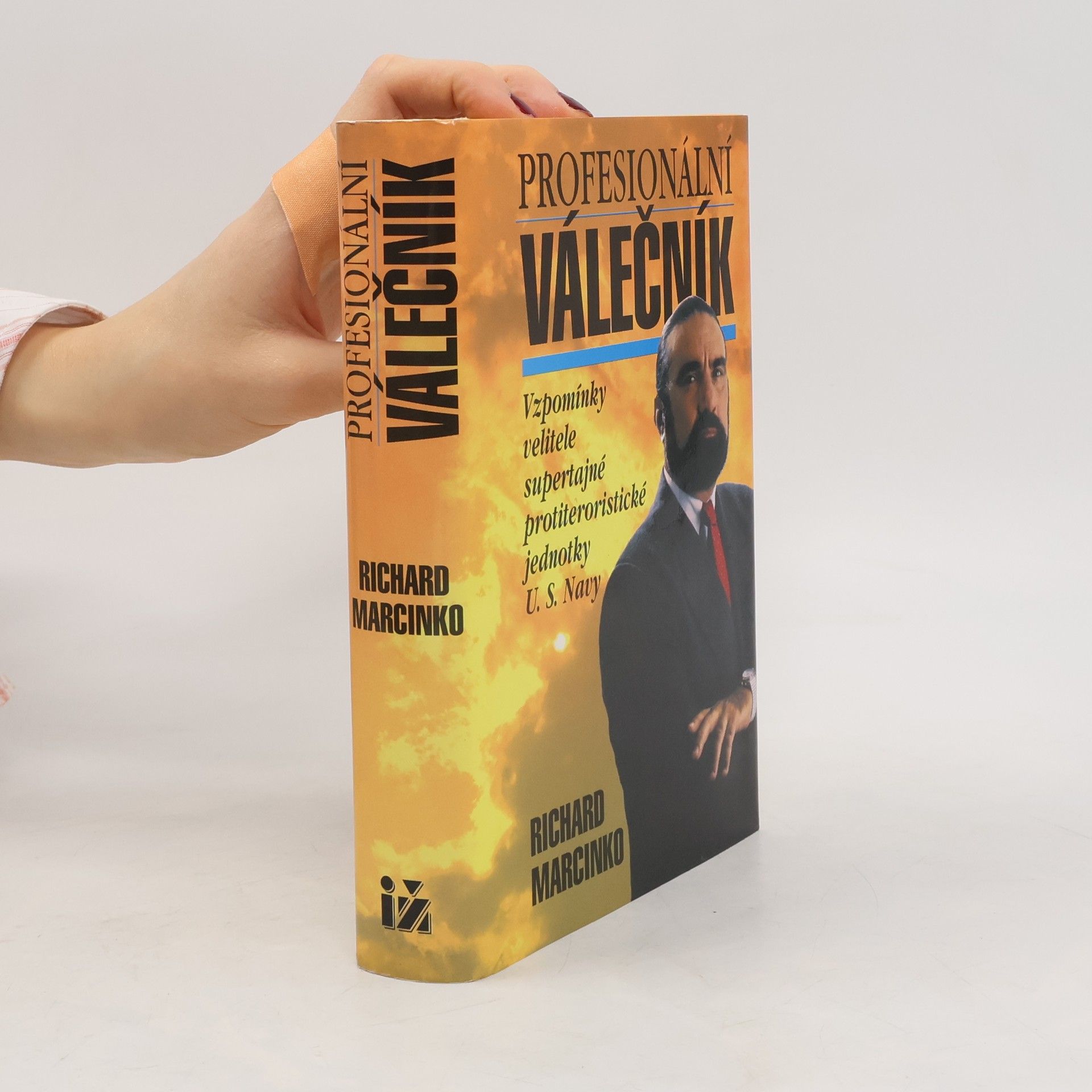 Richard Marcinko Profesionální válečník : vzpomínky velitele supertajné protiteroristické jednotky U.S.Navy. 1