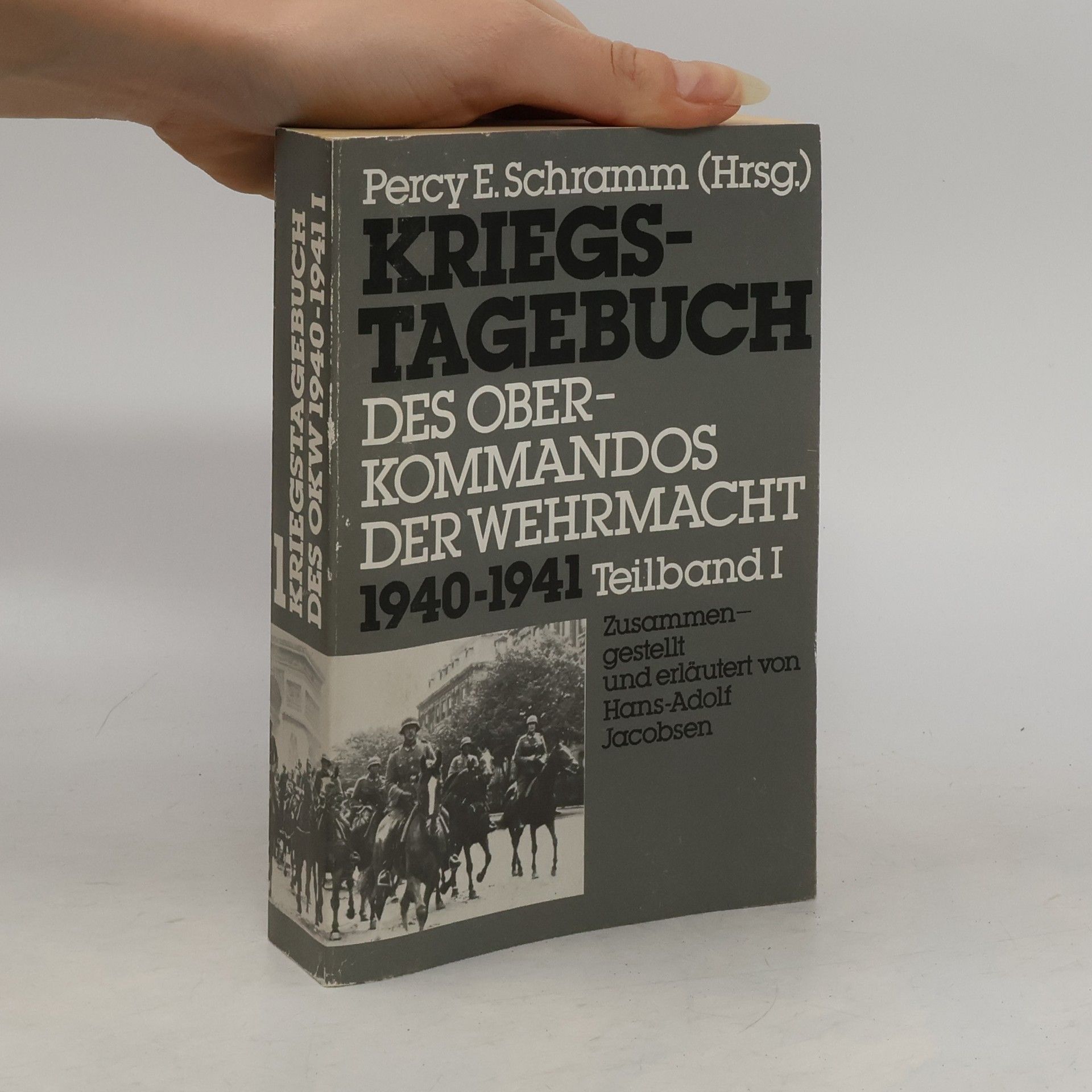 Percy Ernst Schramm Kriegstagebuch des Oberkommandos der Wehrmacht (Wehrmachtführungsstab) 1940-1941, 1. - Teilband I.