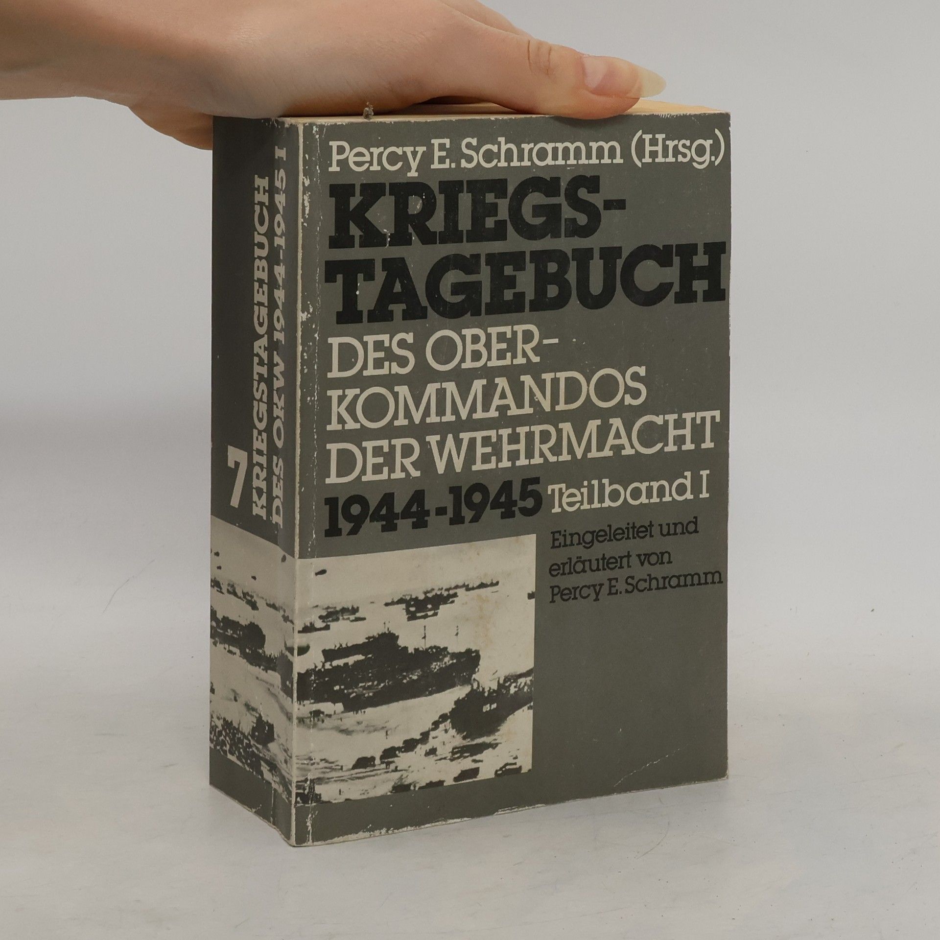 Percy Ernst Schramm Kriegstagebuch des Oberkommandos der Wehrmacht 1944-1945 (Wehrmachtführungsstab) 7. - Teilband I.