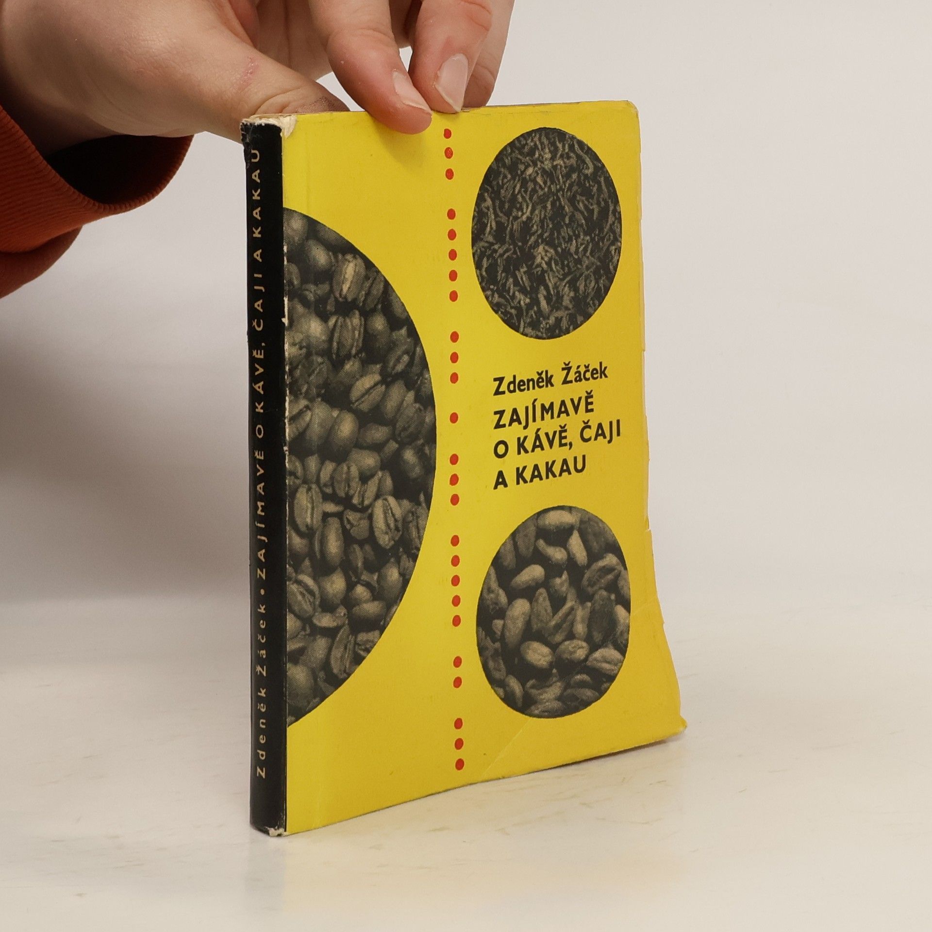 Zdeněk Žáček Zajímavě o kávě, čaji a kakau