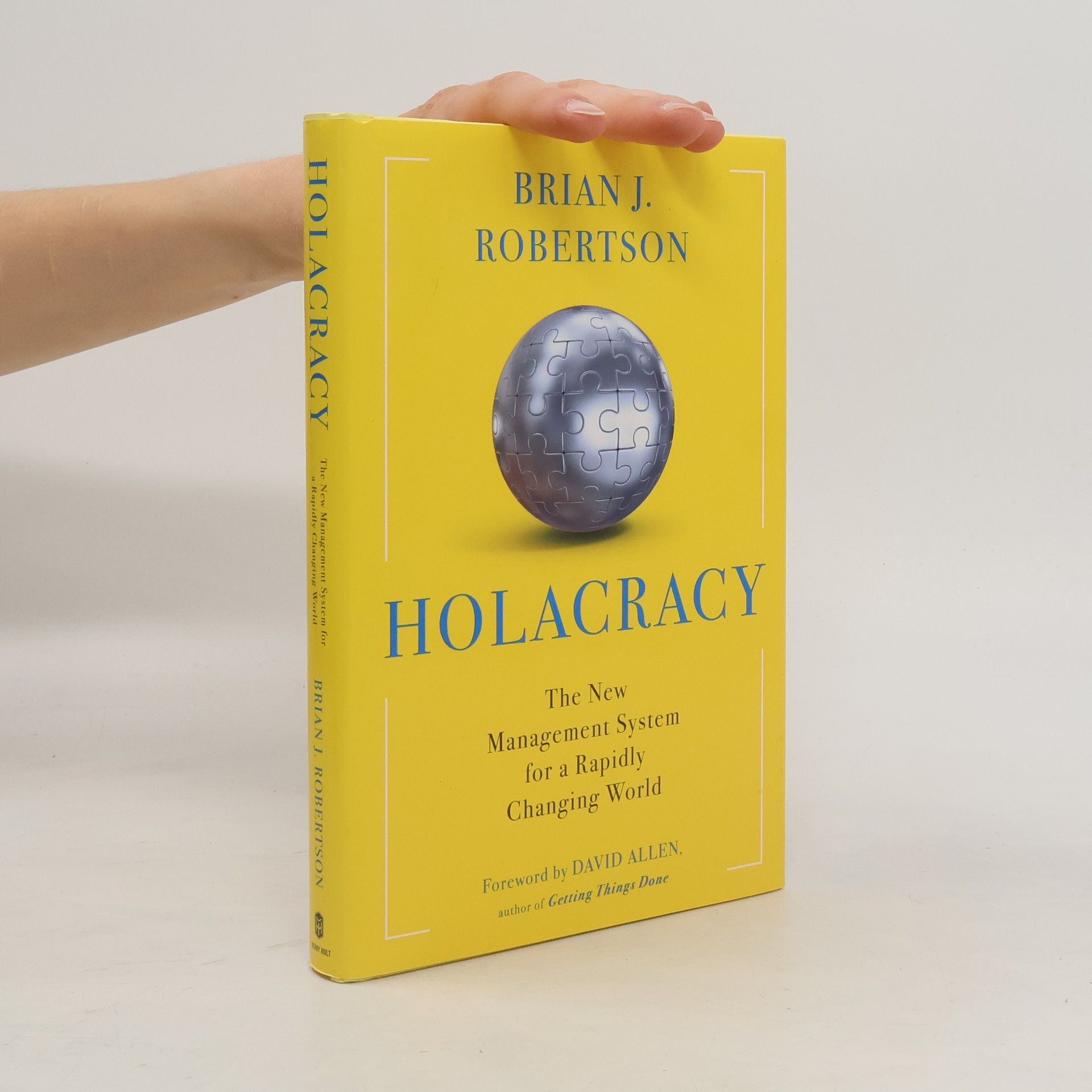 Brian J. Robertson Holacracy. The New Management System for a Rapidly Changing World
