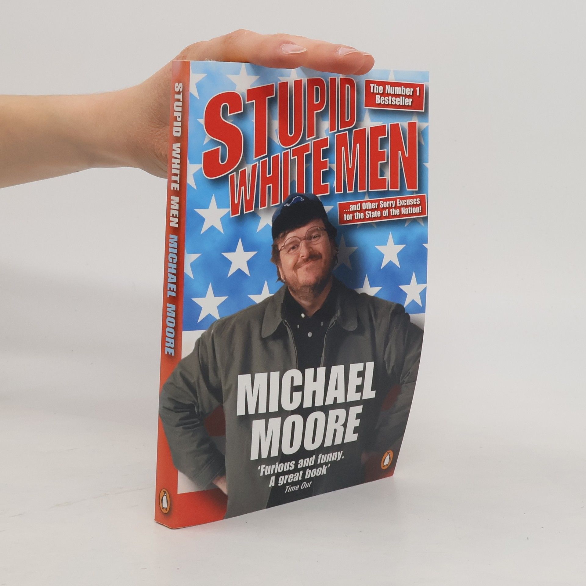 Michael Moore Stupid white men ...and other sorry excuses for the state of the nation!