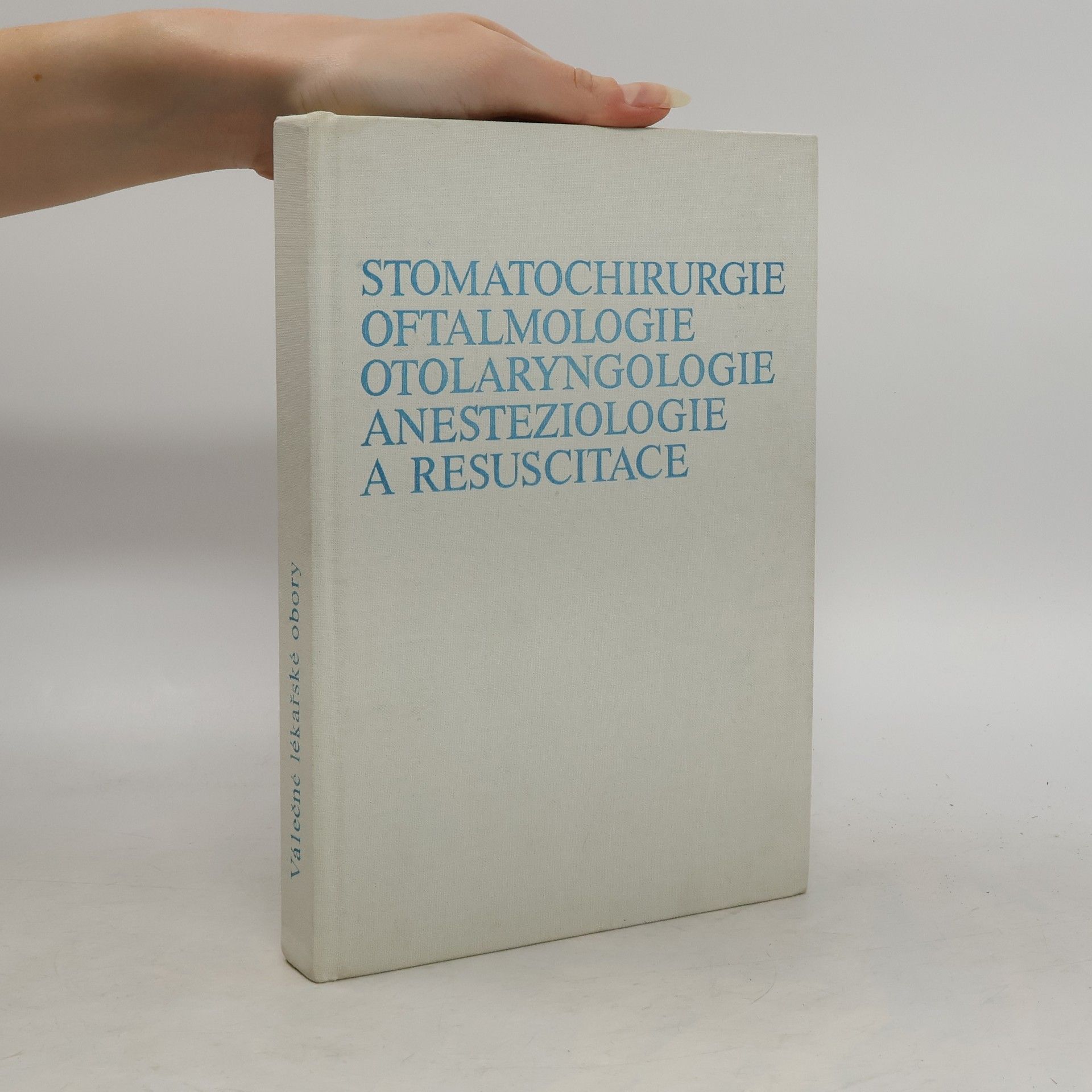 Zdeněk Švec Stomatochirurgie, oftalmologie, otolaryngologie, anesteziologie a resuscitace