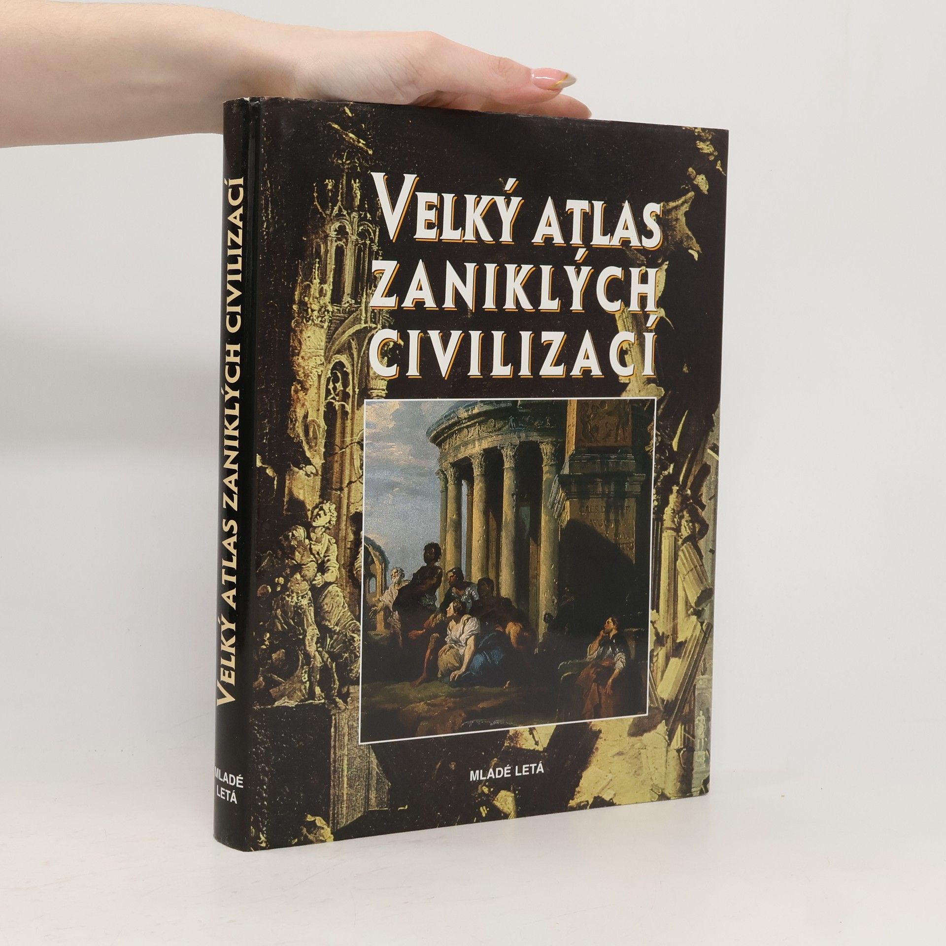 Kolektív autorov Velký atlas zaniklých civilizací