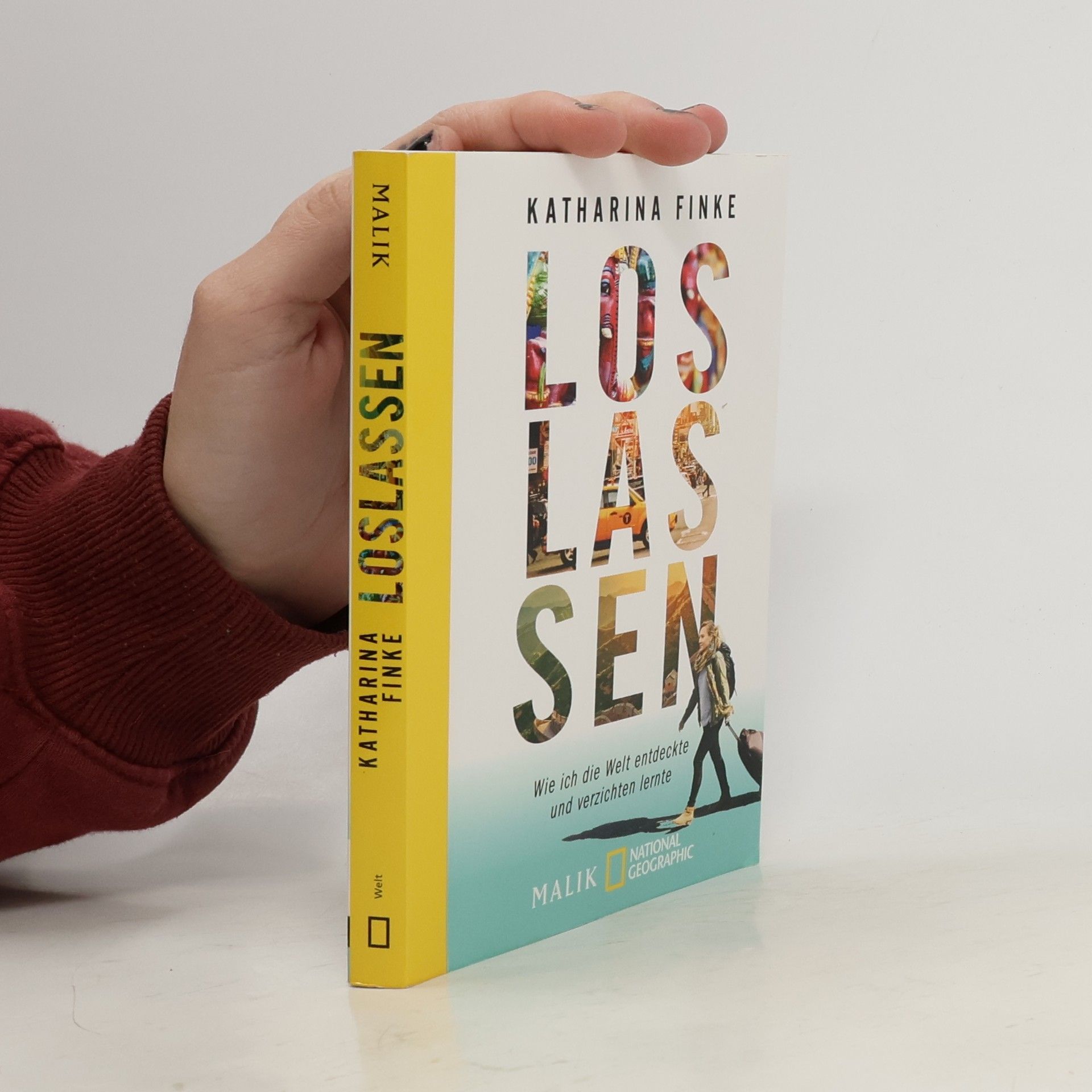 Katharina Finke Loslassen - Wie ich die Welt entdeckte und verzichten lernte