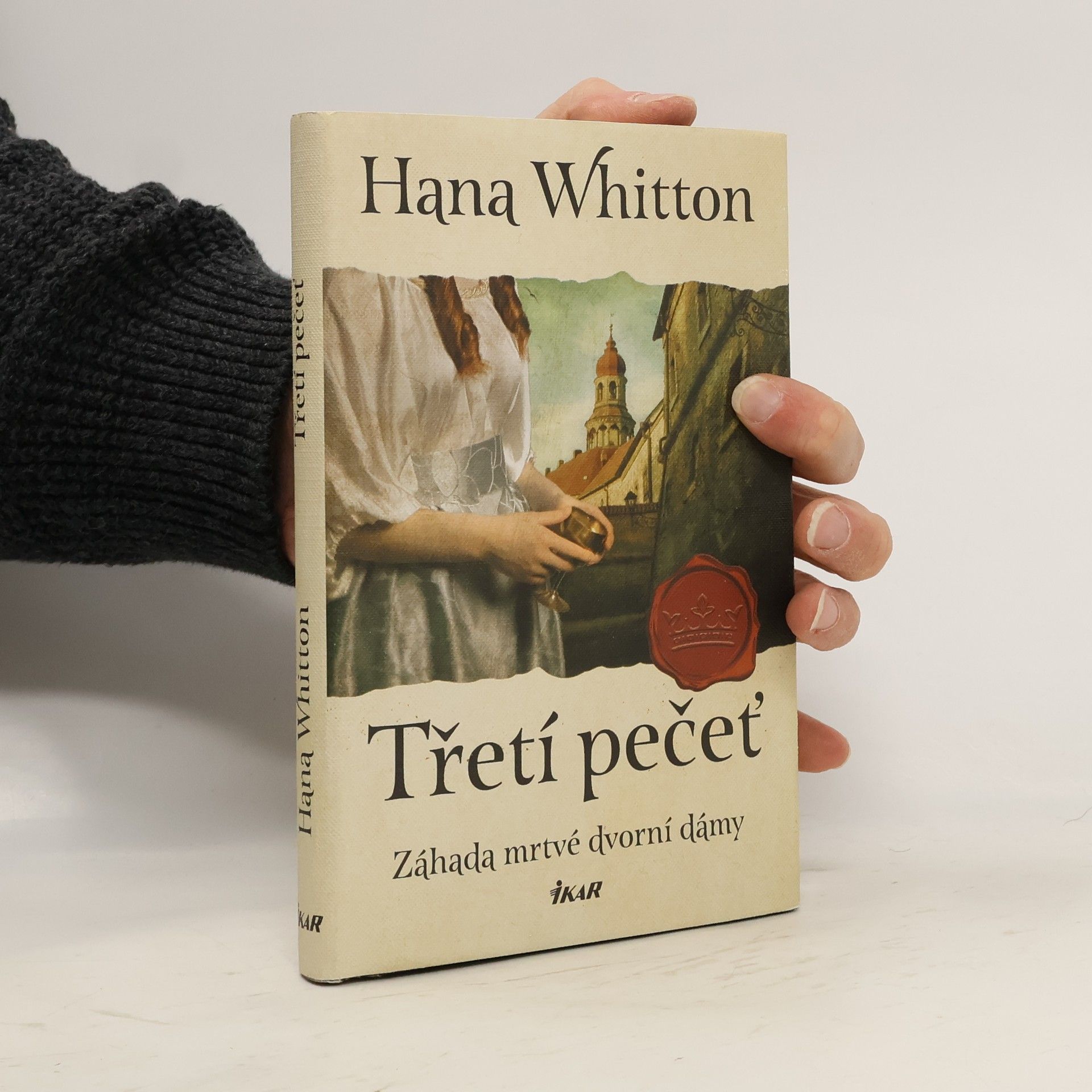 Hana Parkánová-Whitton Třetí pečeť : záhada mrtvé dvorní dámy