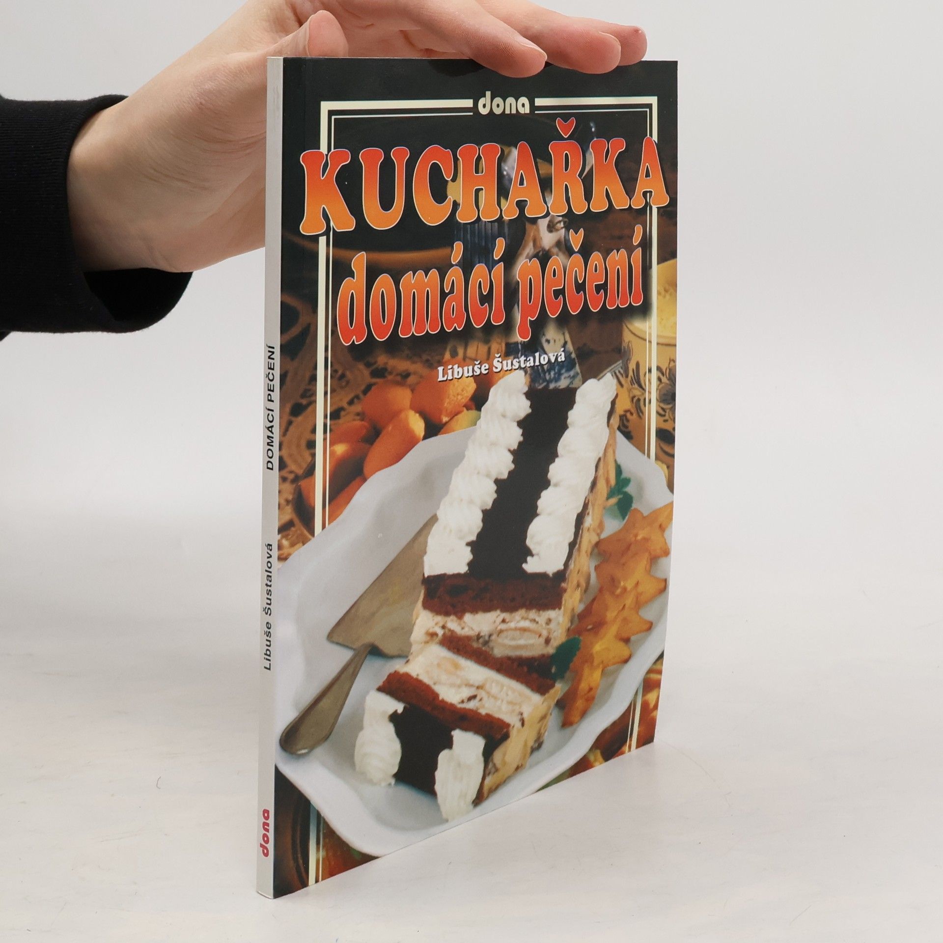 Libuše Šustalová Kuchařka – domácí pečení