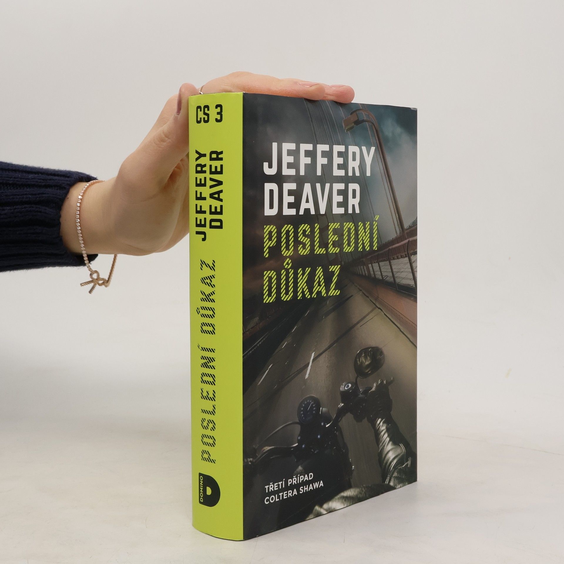 Jeffery Deaver Poslední důkaz : třetí případ Coltera Shawa