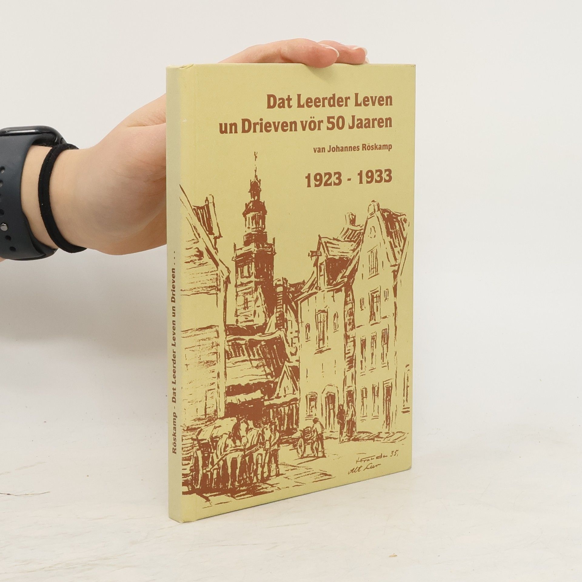 Johannes Röskamp Dat Leerde Lezen en Drieven vörr 50 Jaren 1923-1933