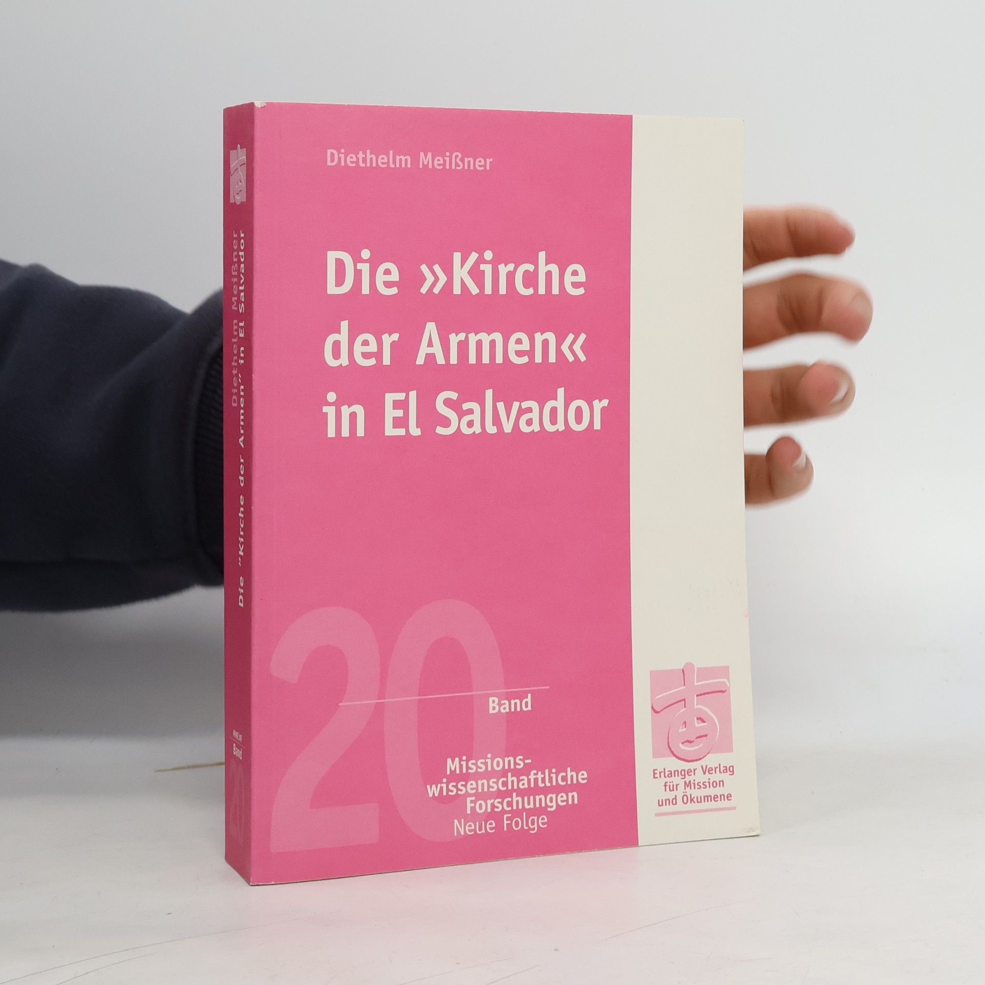 Diethelm Meißner Die "Kirche der Armen" in El Salvador
