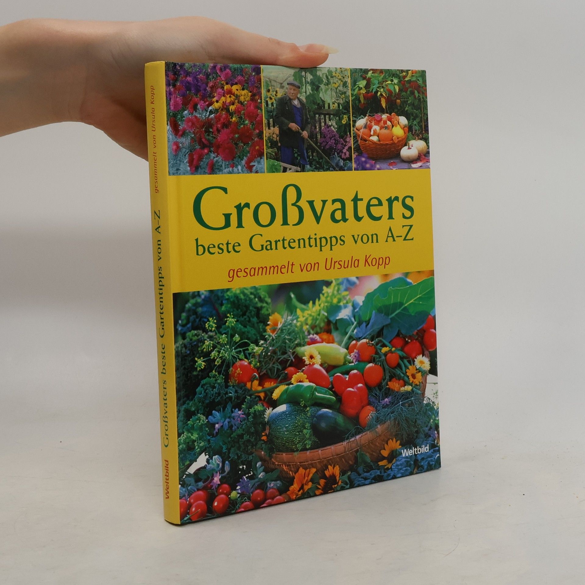 Ursula Kopp Großvaters beste Gartentipps von A - Z