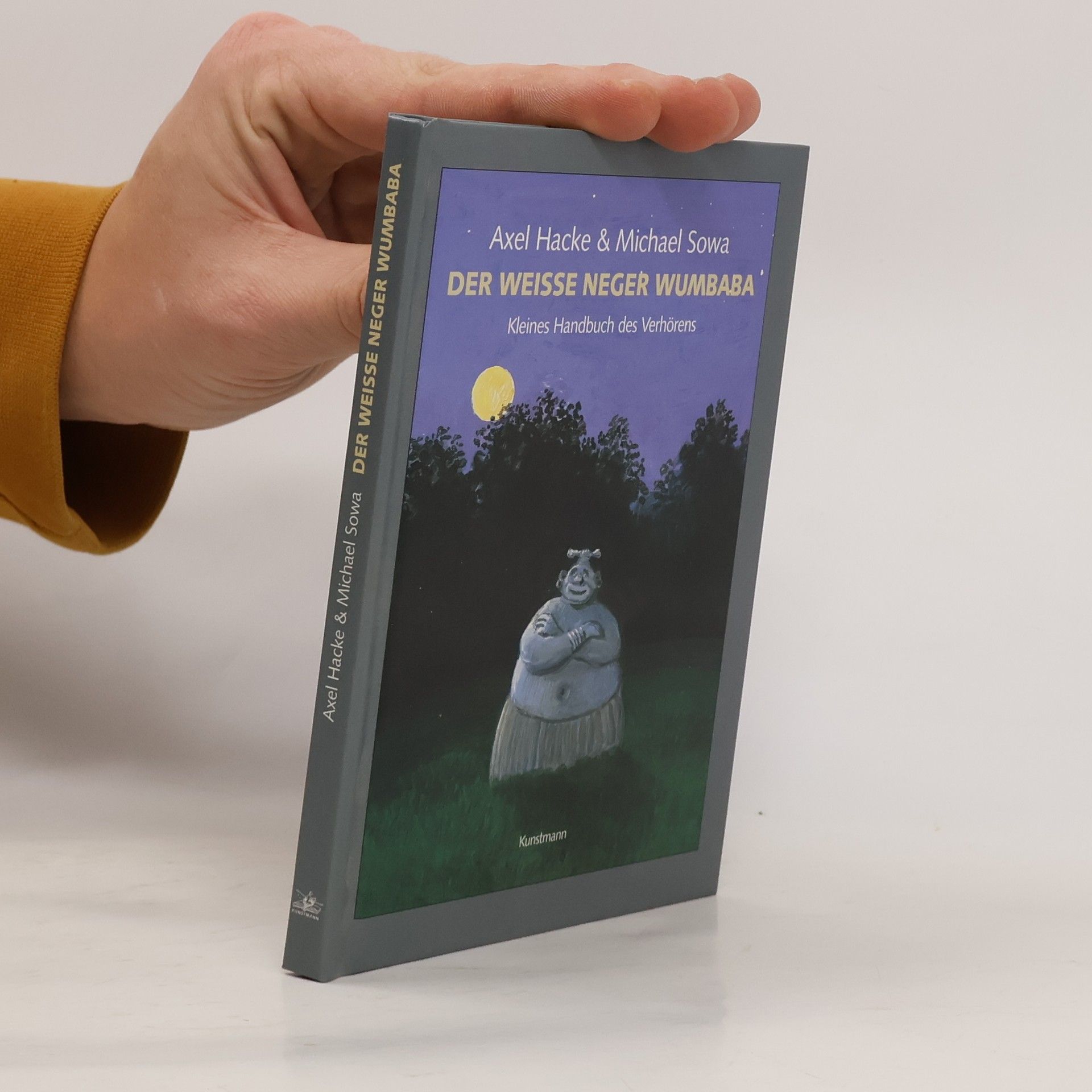 Axel Hacke Der weiße Neger Wumbaba. Kleines Handbuch des Verhörens