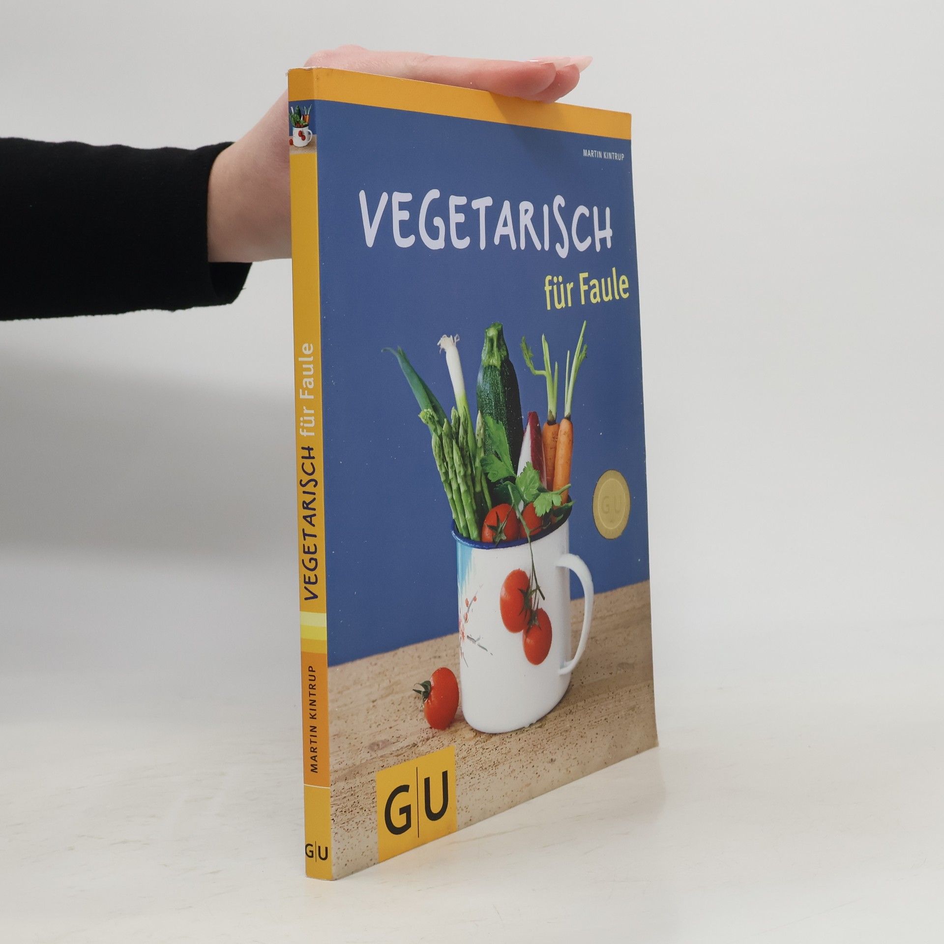 Martin Kintrup Vegetarisch für Faule