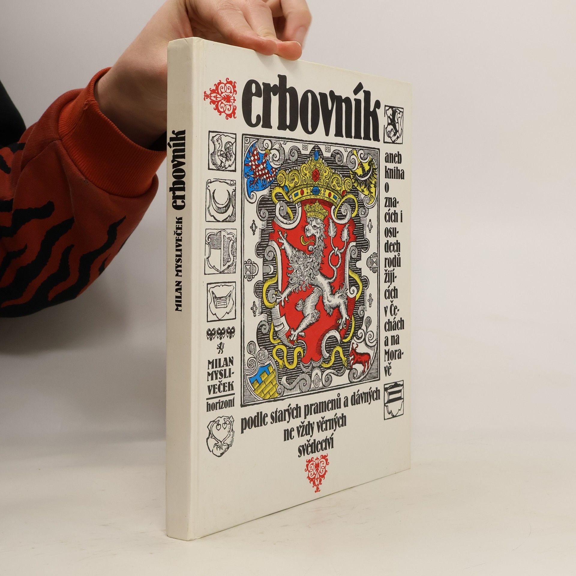Milan Mysliveček Erbovník aneb kniha o znacích i osudech rodů žijících v Čechách a na Moravě