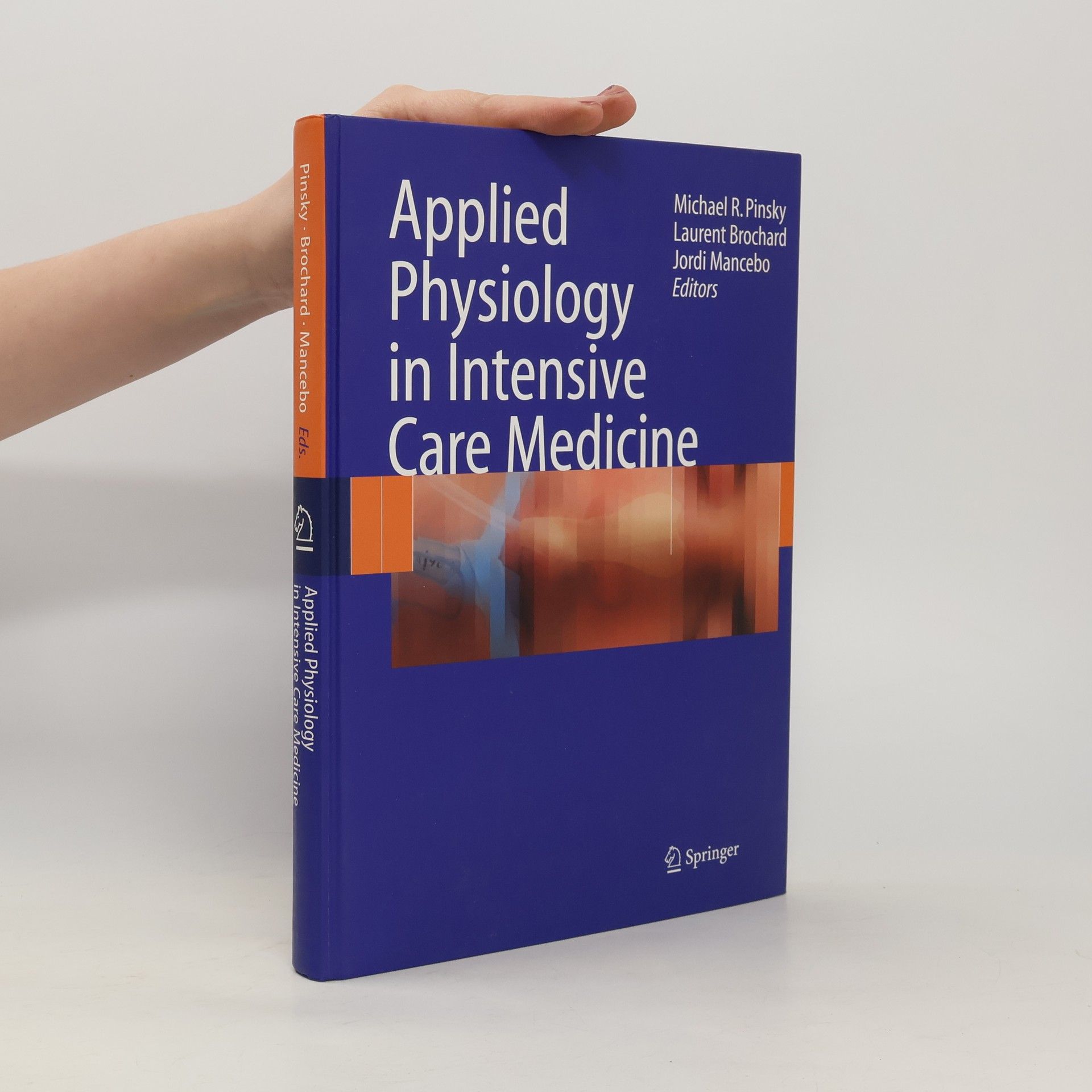 Michael R. Pinsky Applied physiology in intensive care medicine