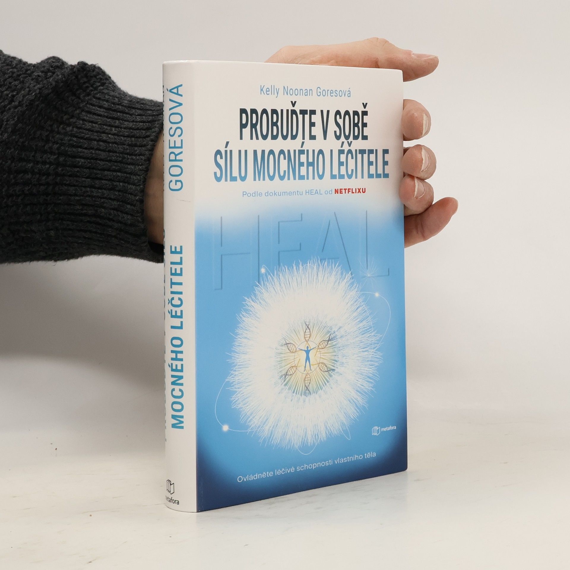 Kelly Noonan Gores Heal : probuďte v sobě sílu mocného léčitele