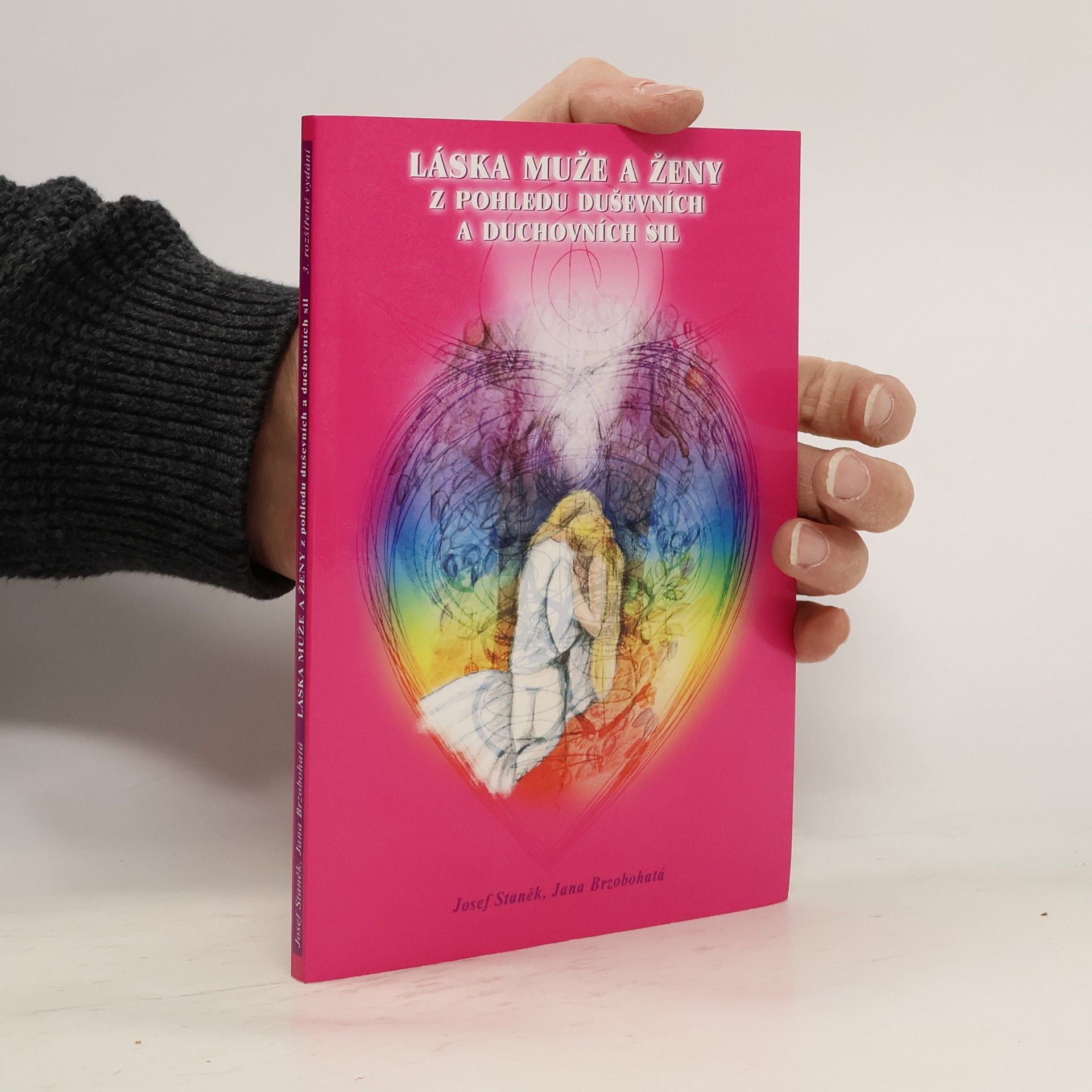 Josef Staněk Láska muže a ženy z pohledu duševních a duchovních sil