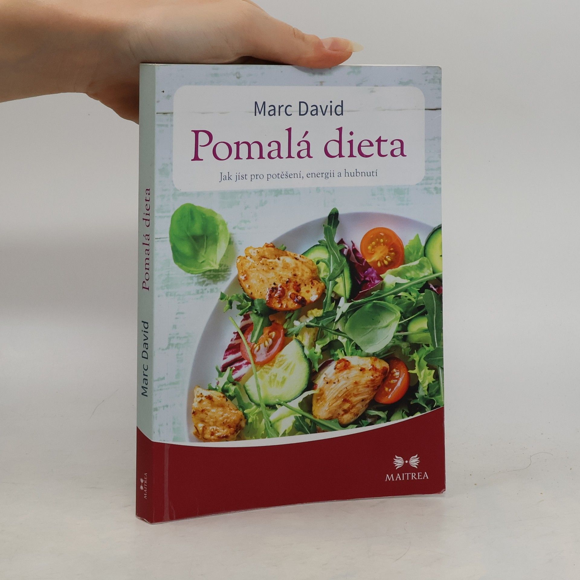 Marc David Pomalá dieta: Jak jíst pro potěšení, energii a zdraví