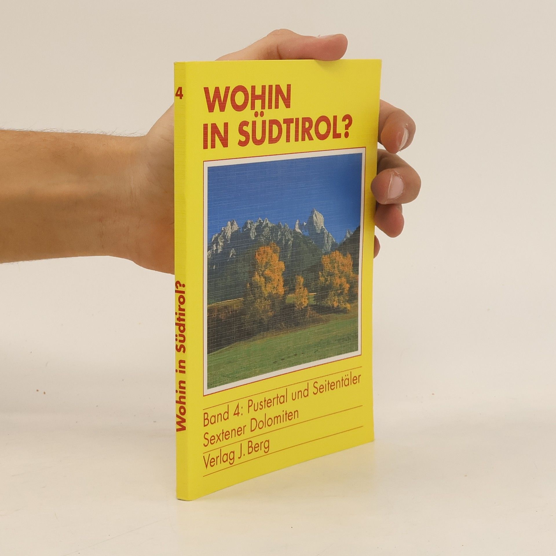 Wohin in Südtirol? Band 4: Pustertal und Seitentaeler Sextener Dolomiten