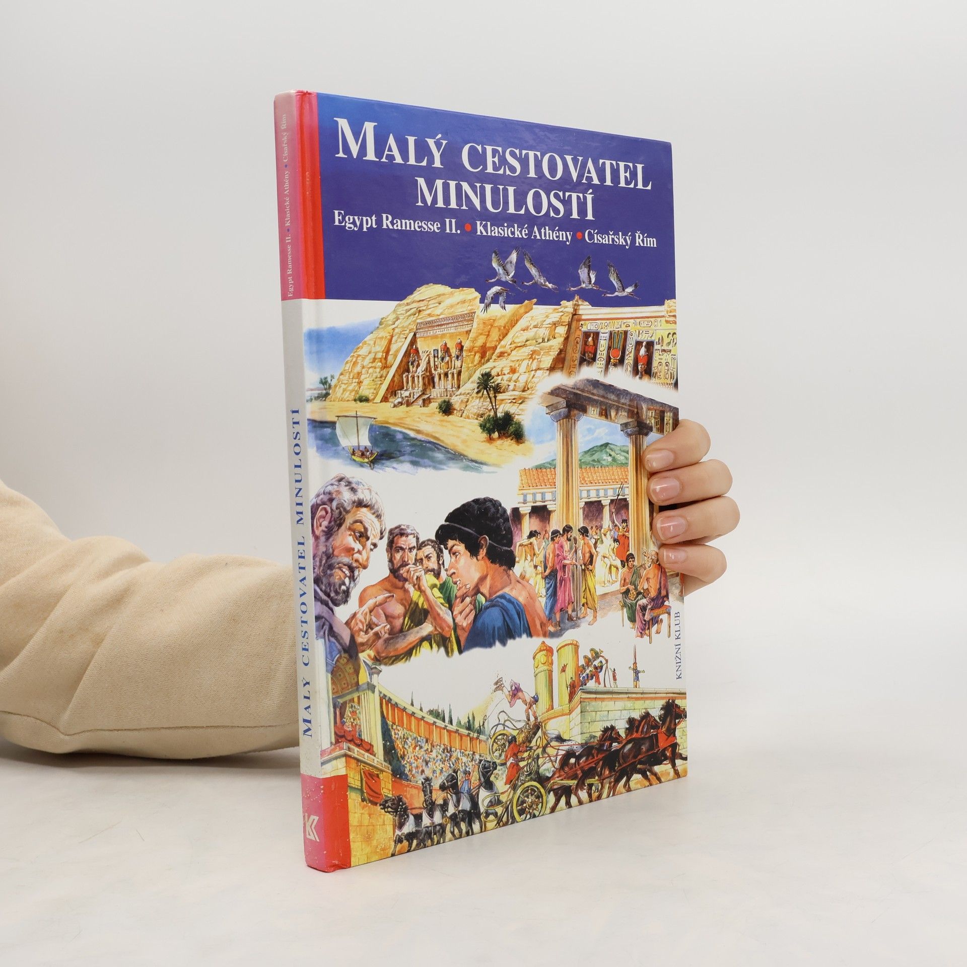 Mario Denti Malý cestovatel minulostí. Egypt Ramesse II. Klasické Athény. Císařský Řím