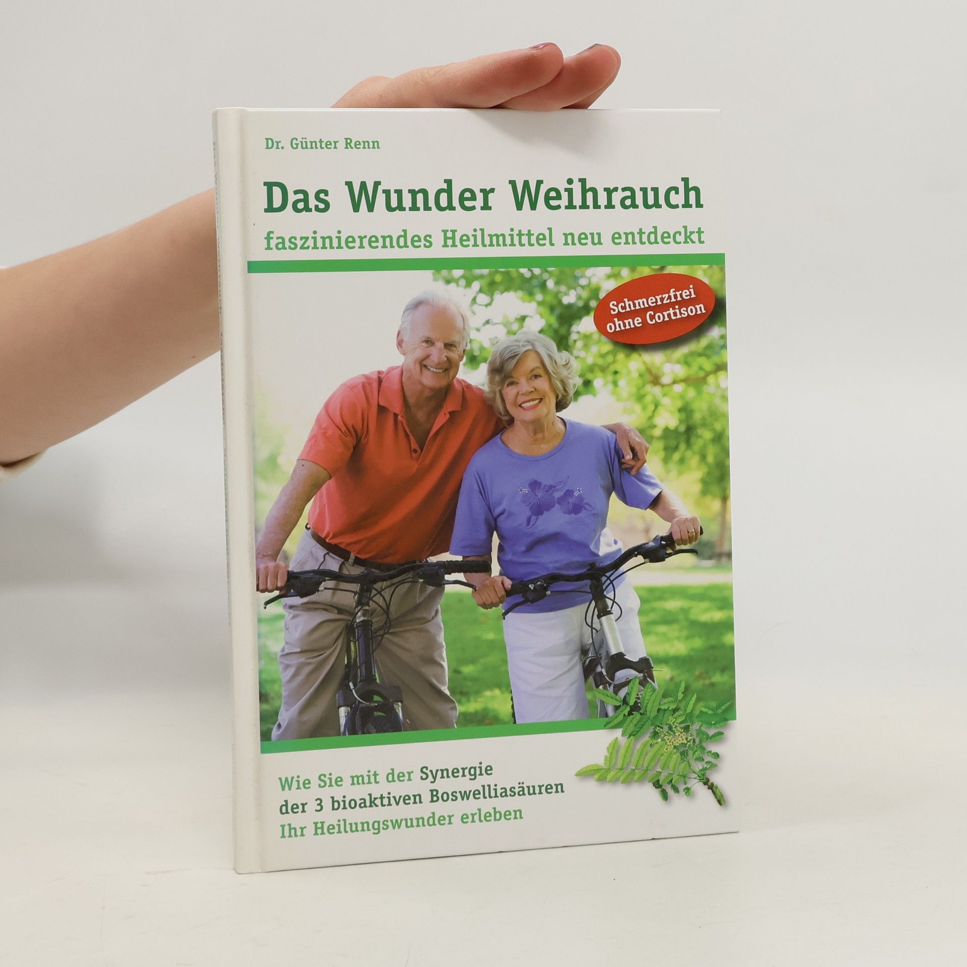 Renn Günter Das Wunder Weihrauch-faszinierendes Heilmittel neu entdeckt