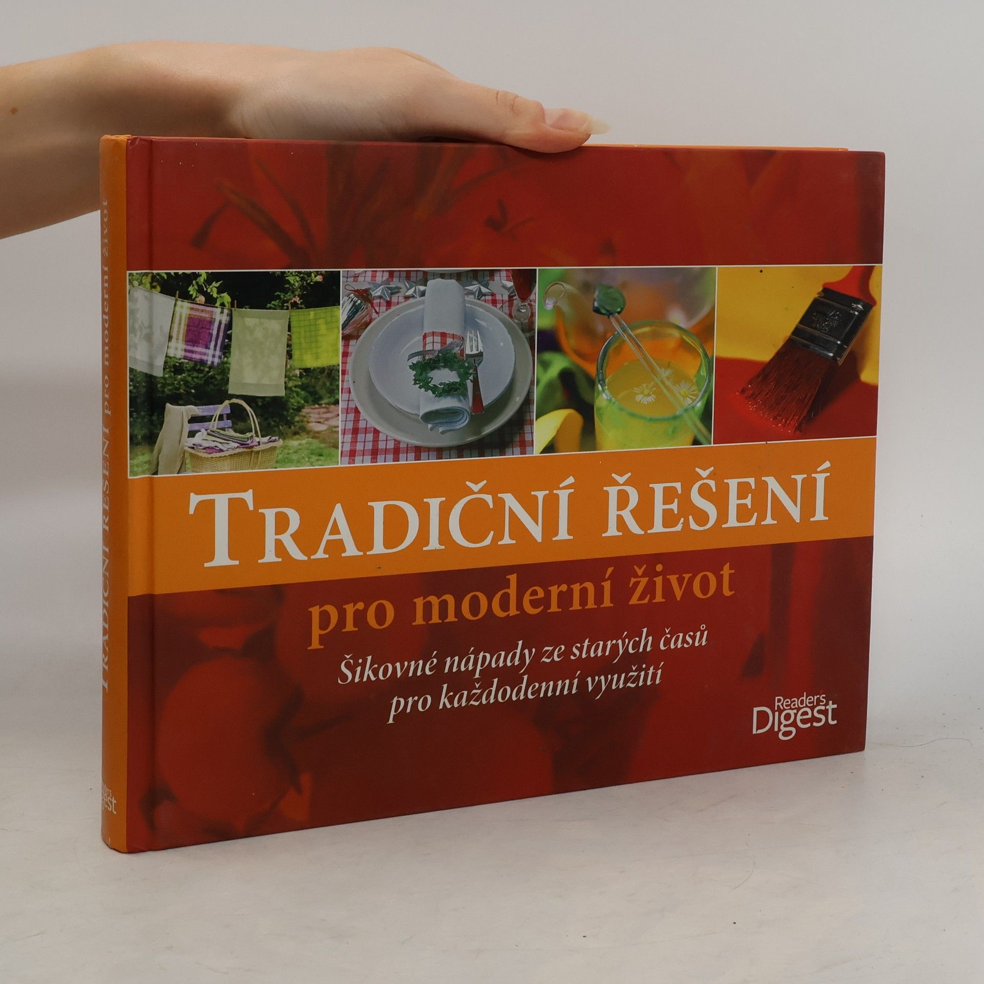 Kolektív autorov Tradiční řešení pro moderní život. Šikovné nápady ze starých časů pro každodenní využití