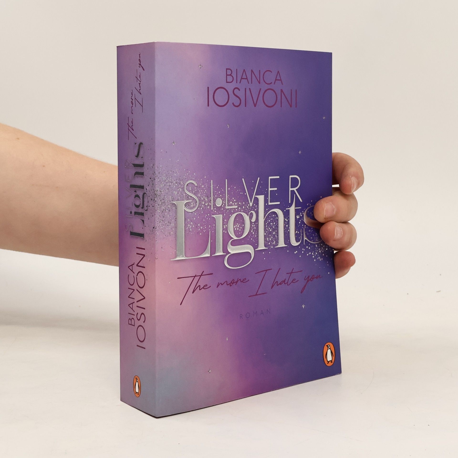 Bianca Iosivoni Silver Lights. The More I Hate You