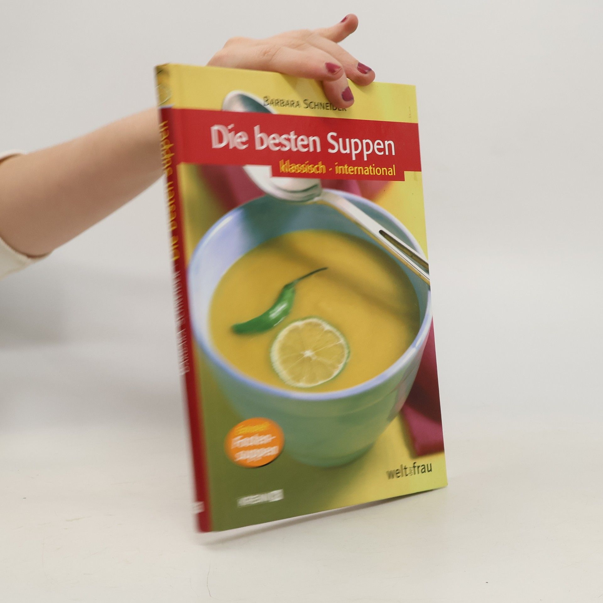 Barbara Schneider Die besten Suppen. Klassisch, international