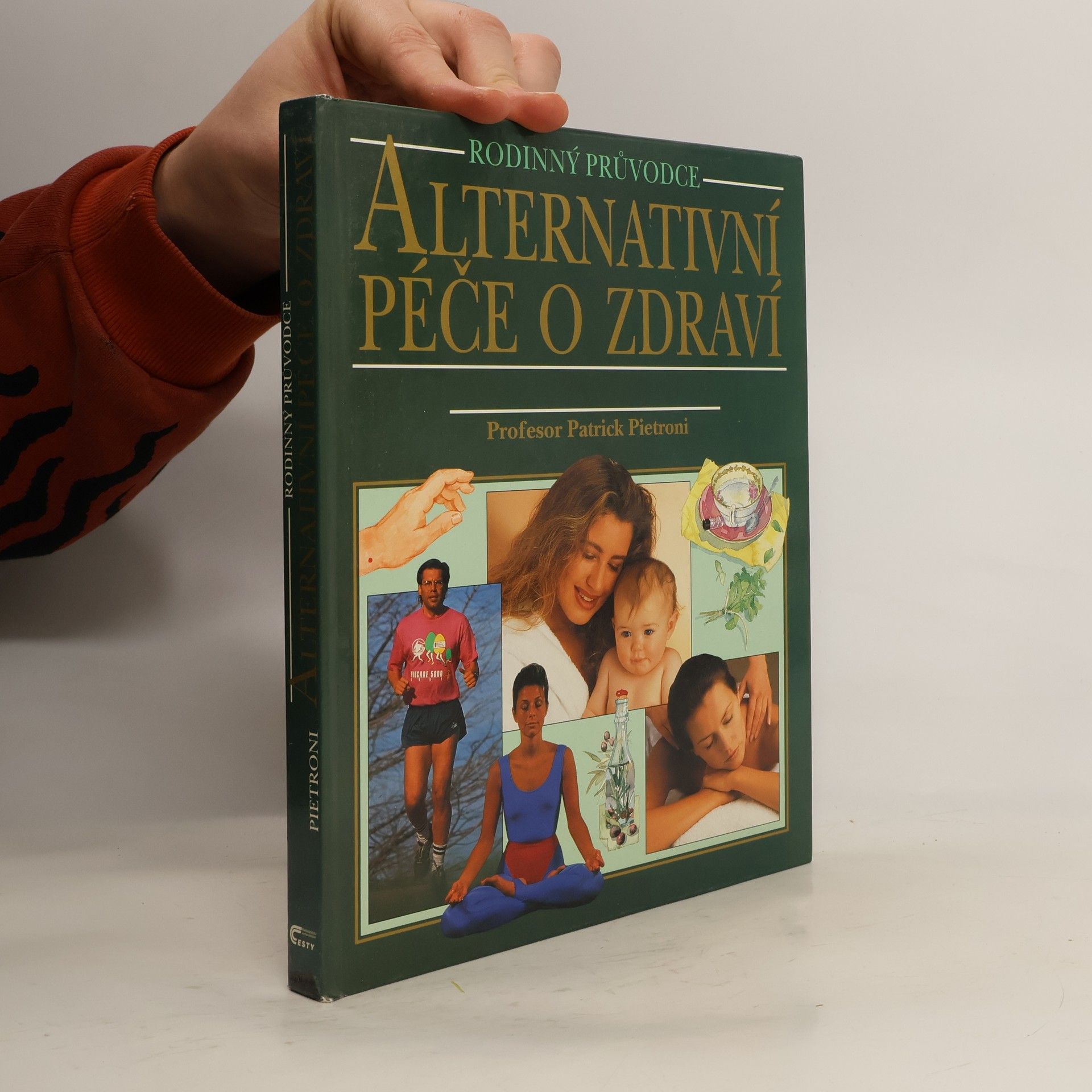 Patrick Pietroni Alternativní péče o zdraví : rodinný průvodce