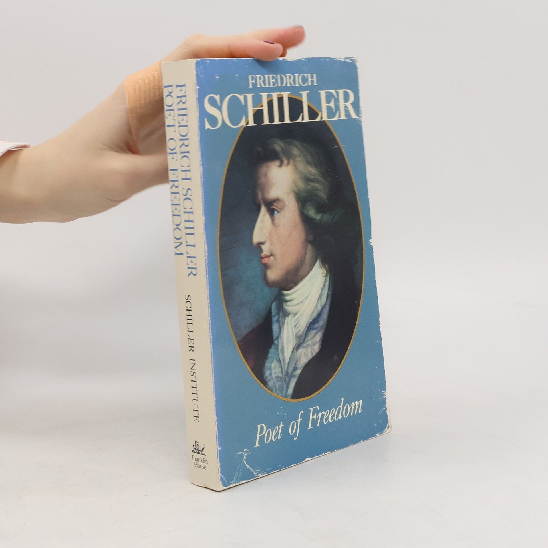 Friedrich Schiller Friedrich Schiller, Poet of Freedom