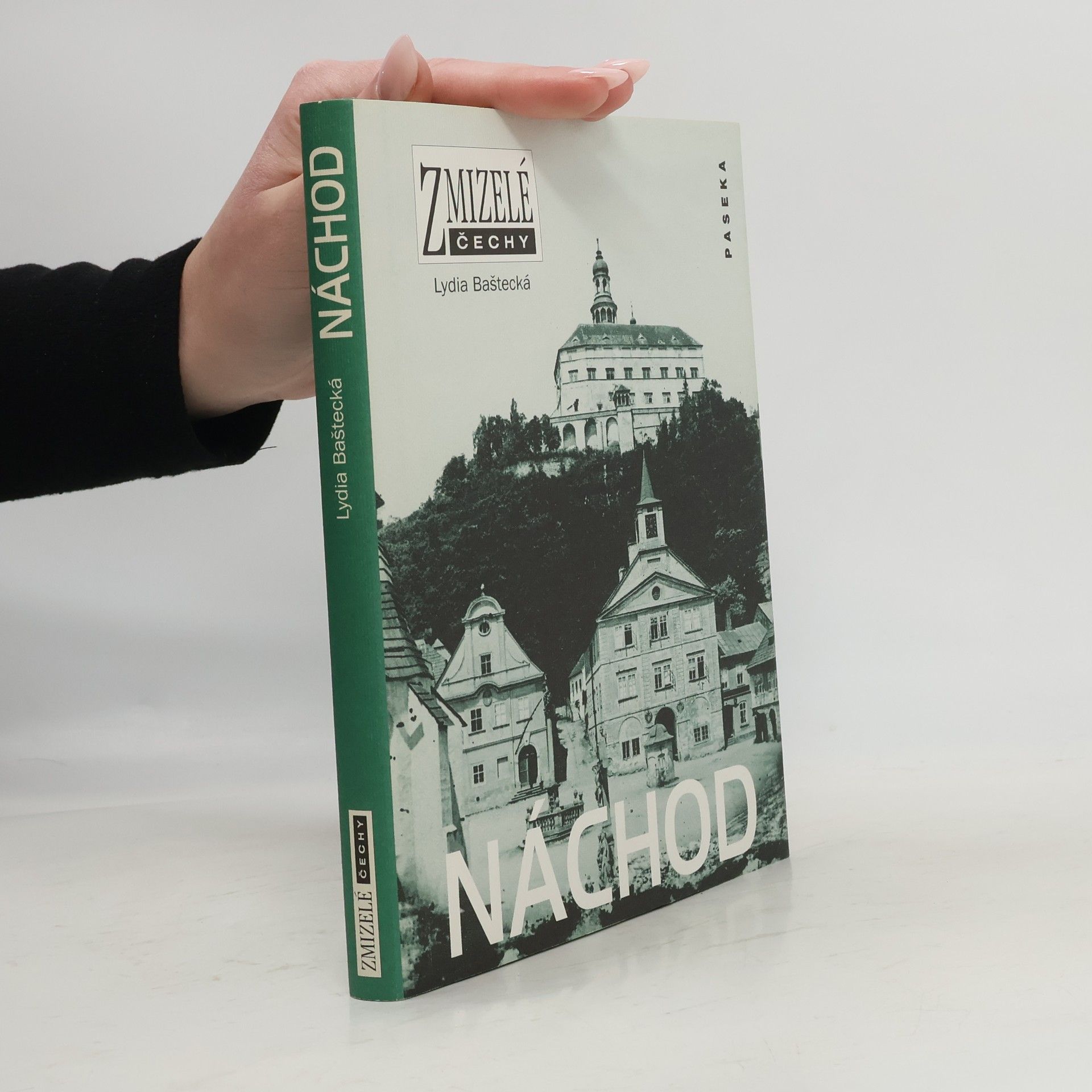 Lydia Baštecká Zmizelé Čechy: Náchod