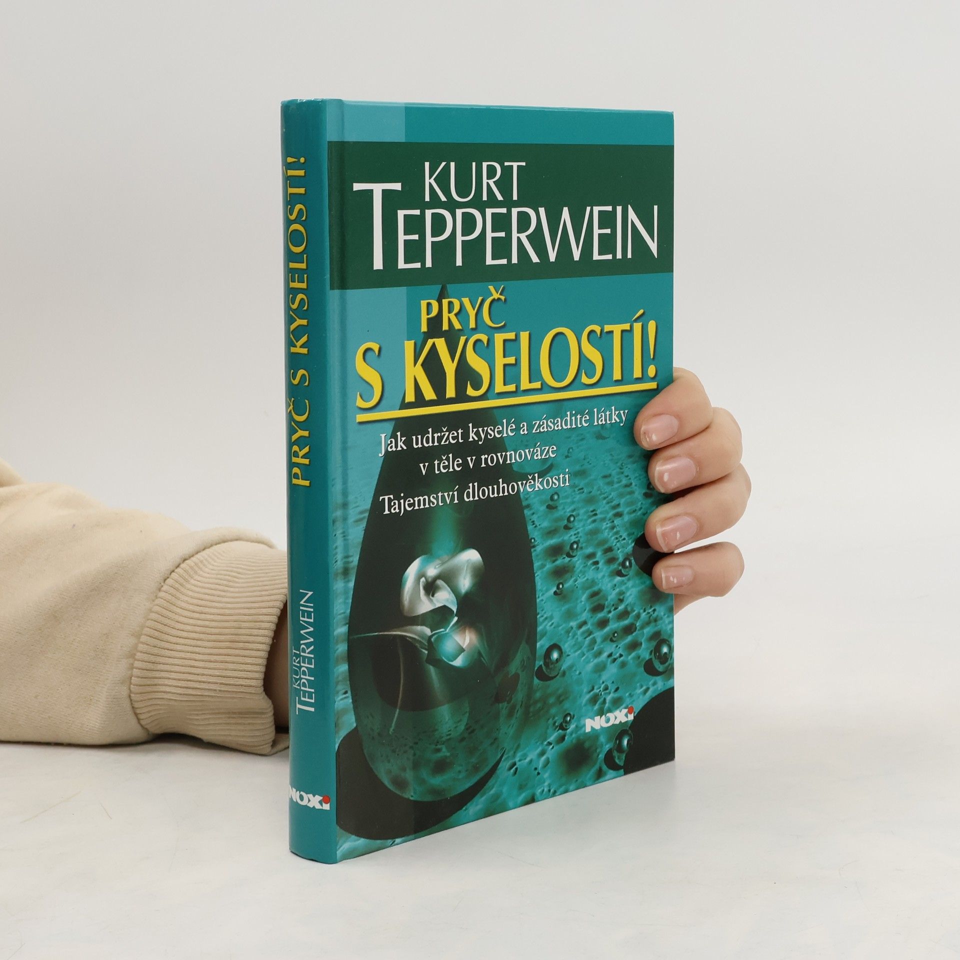 Kurt Tepperwein Pryč s kyselostí! Jak udržet kyselé a zásadité látky v těle v rovnováze