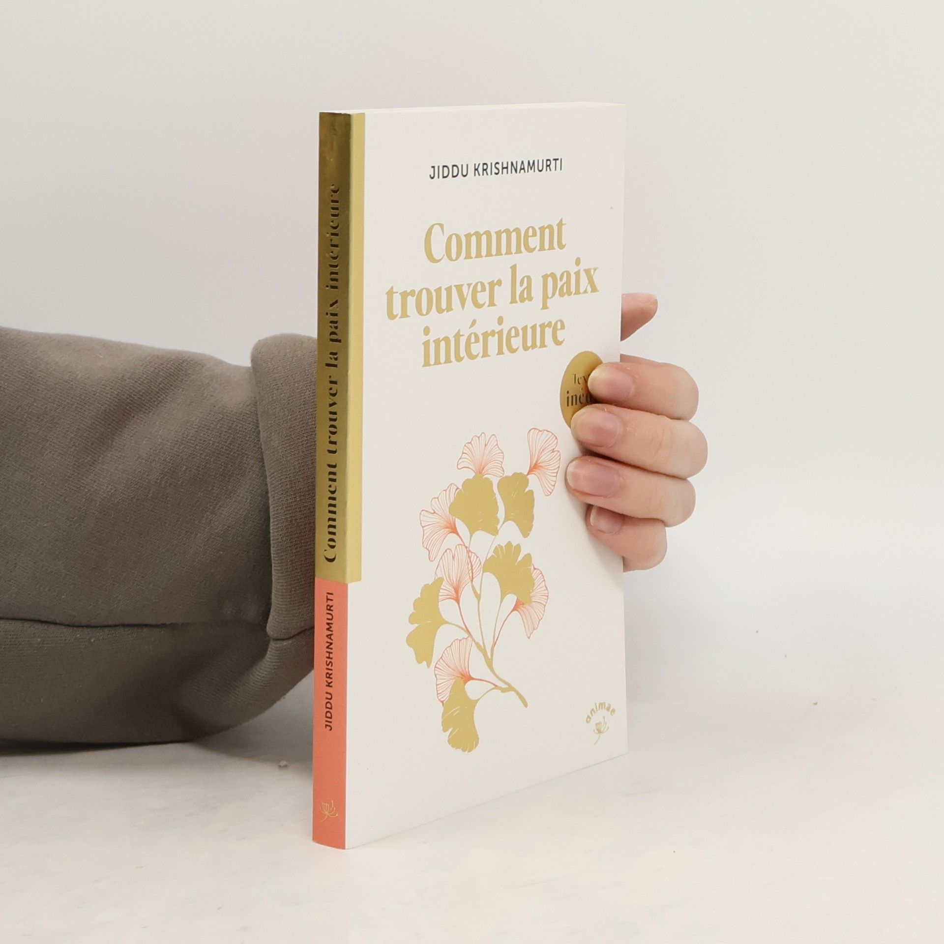 Jiddu Krishnamurti Comment trouver la paix intérieure - Les inédits