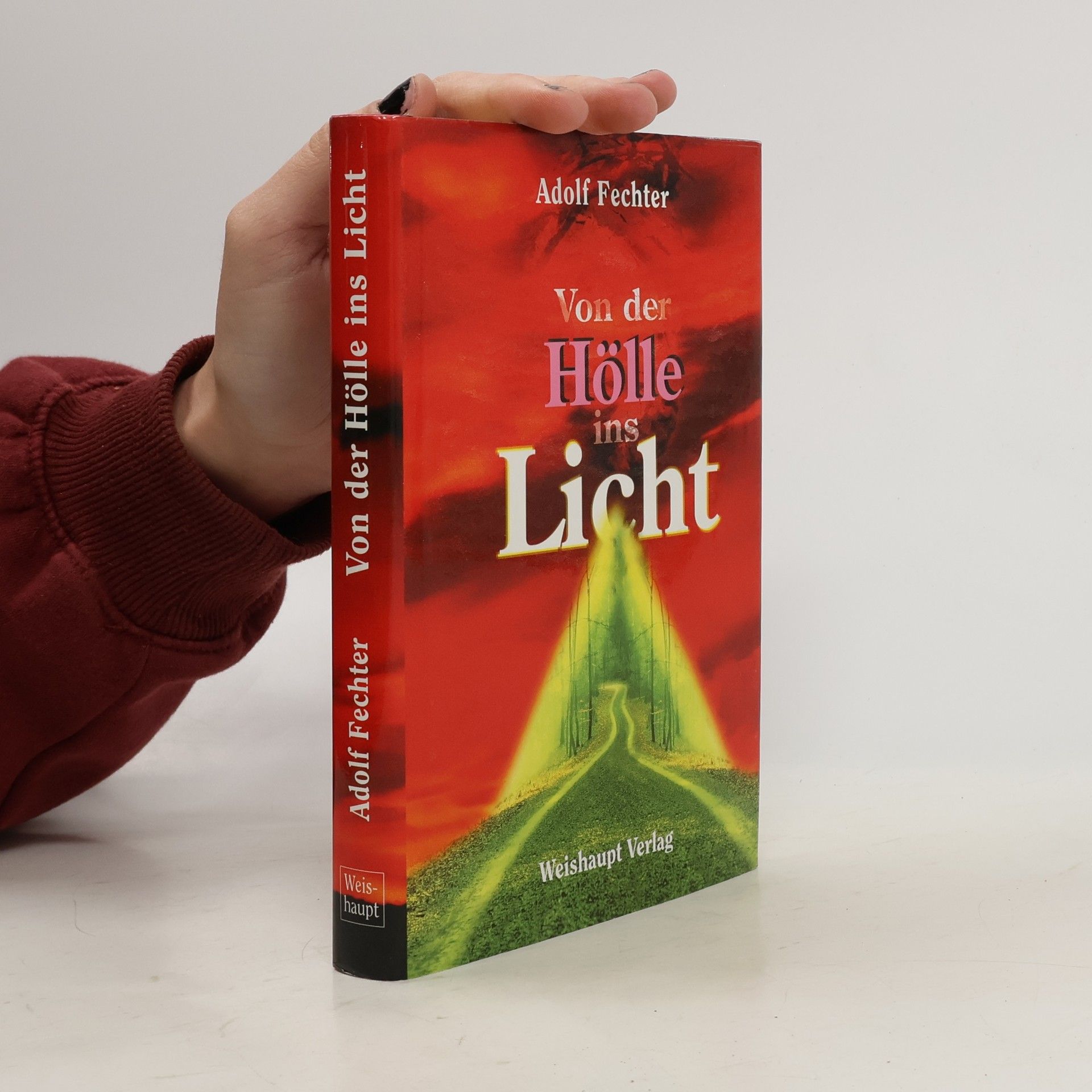 Adolf Fechter Von der Hölle ins Licht