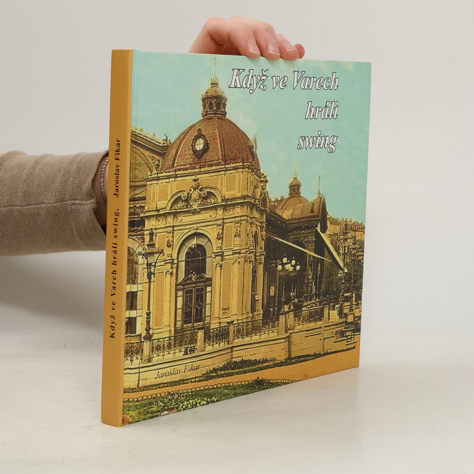 Jaroslav Fikar Když ve Varech hráli swing