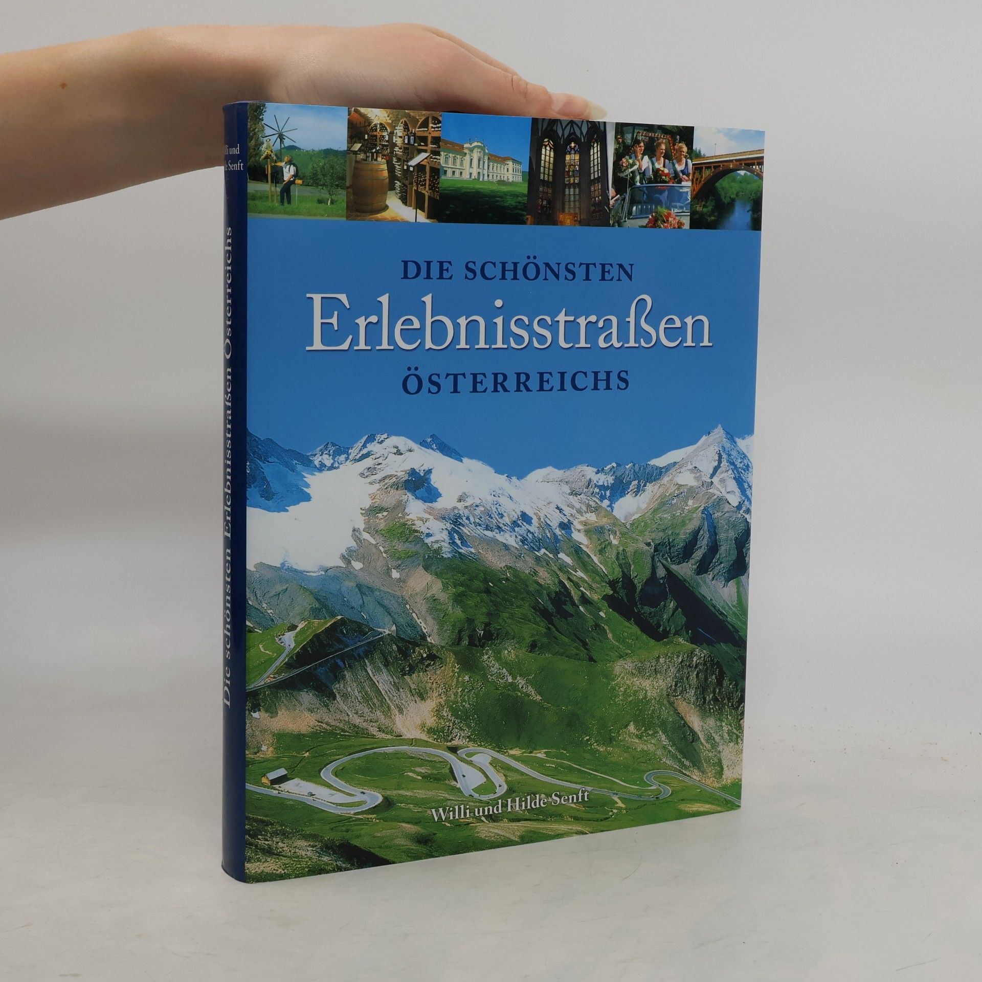 Willi Senft Die schönsten Erlebnisstrassen Österreichs