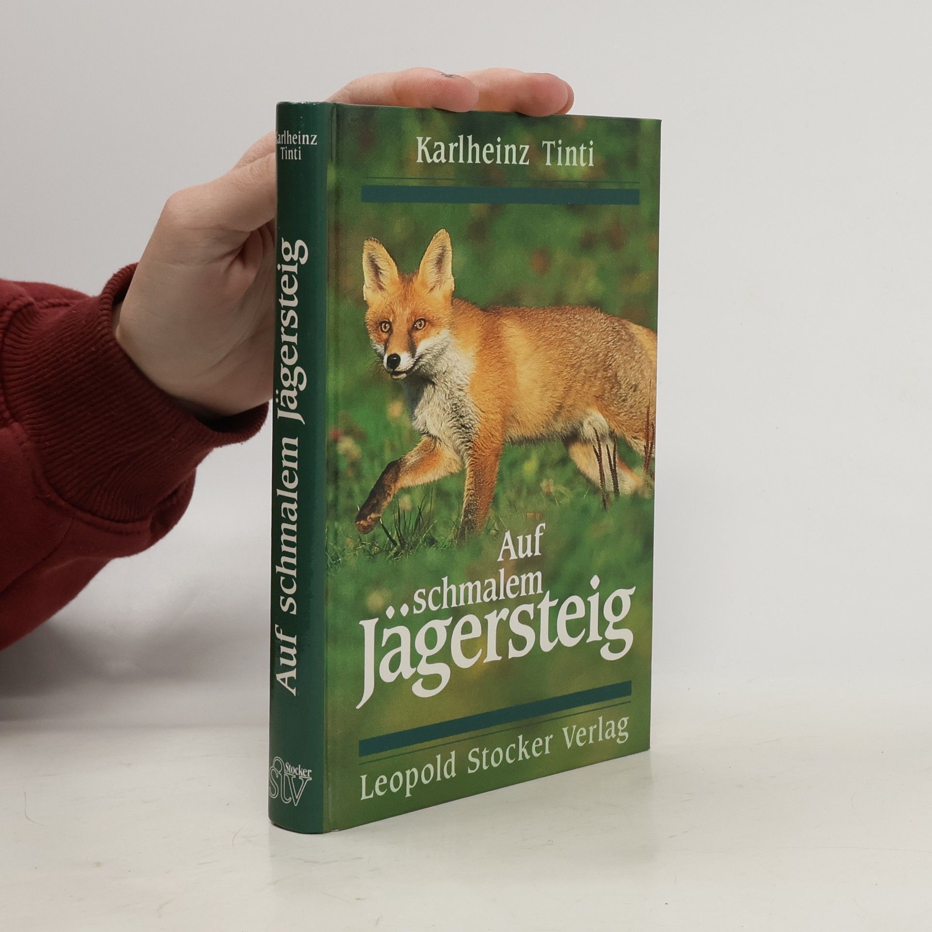 Karlheinz Tinti Auf schmalem Jägersteig