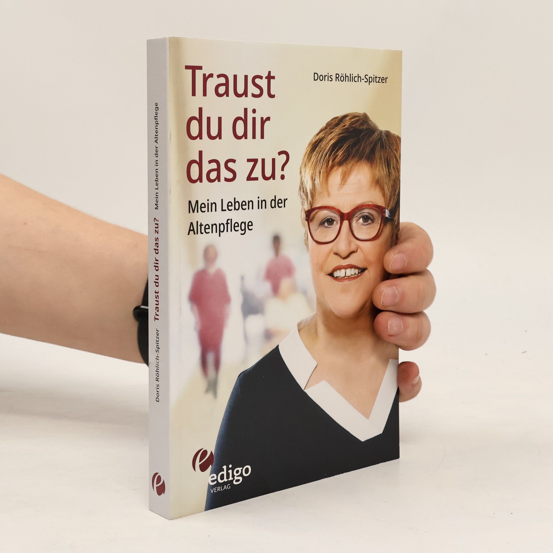 Traust du dir das zu? Mein Leben in der Altenpflege. Eine ungewöhnliche Biographie. Mit Infokästen zu Ausbildung, Pflegeversiche